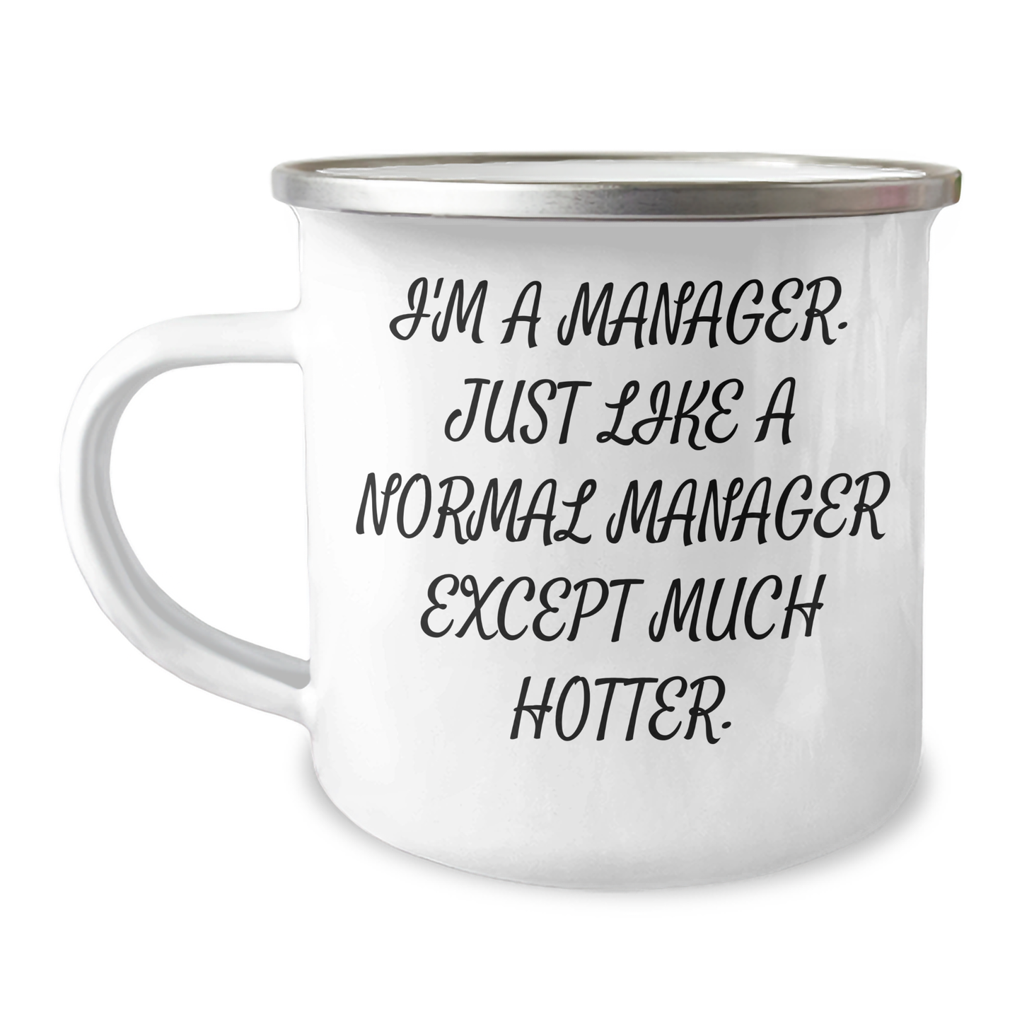 Funny Manager Gifts for Him, I'm A Manager. Just Like A Normal Manager Except Much Hotter. Camping Mug, Unique Graduation Gift from Friends, Coworkers, Family - Image 1