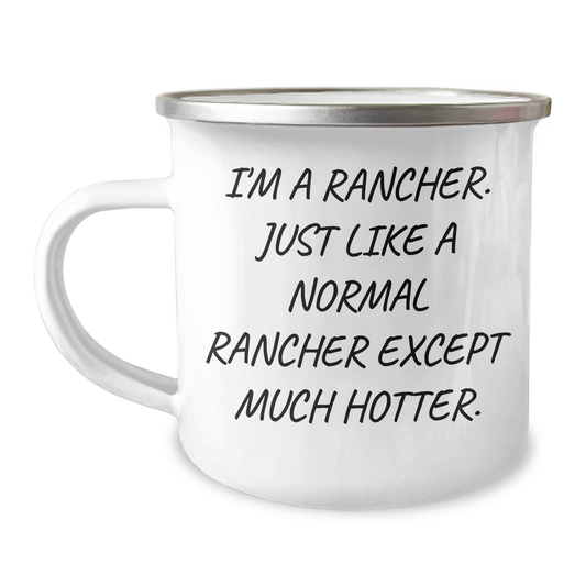 Rancher Gifts for Men, Funny Camping Mug for Graduation, 'I'm A Rancher. Just Like A Normal Rancher Except Much Hotter.' - Gifts from Family to Friends - Image 1