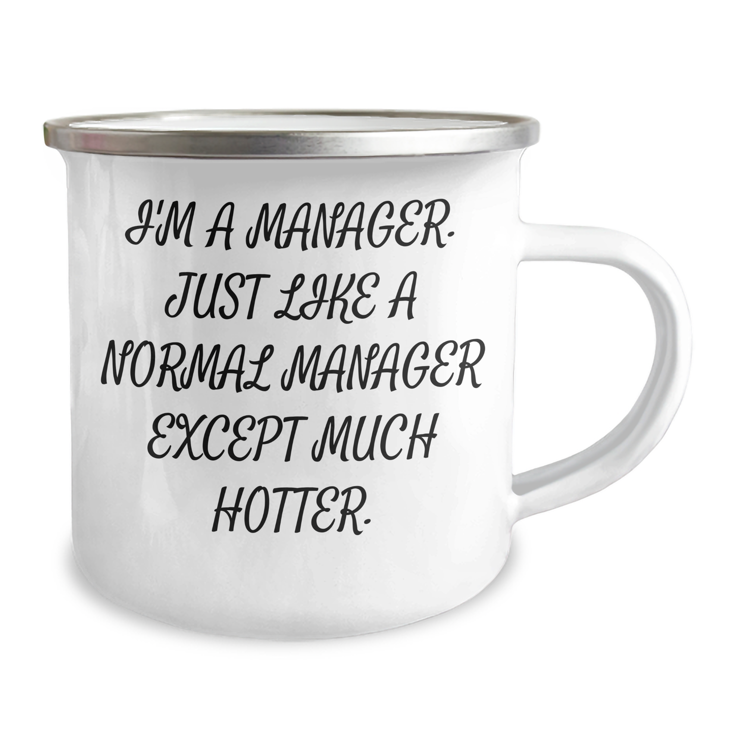 Funny Manager Gifts for Him, I'm A Manager. Just Like A Normal Manager Except Much Hotter. Camping Mug, Unique Graduation Gift from Friends, Coworkers, Family - Image 2