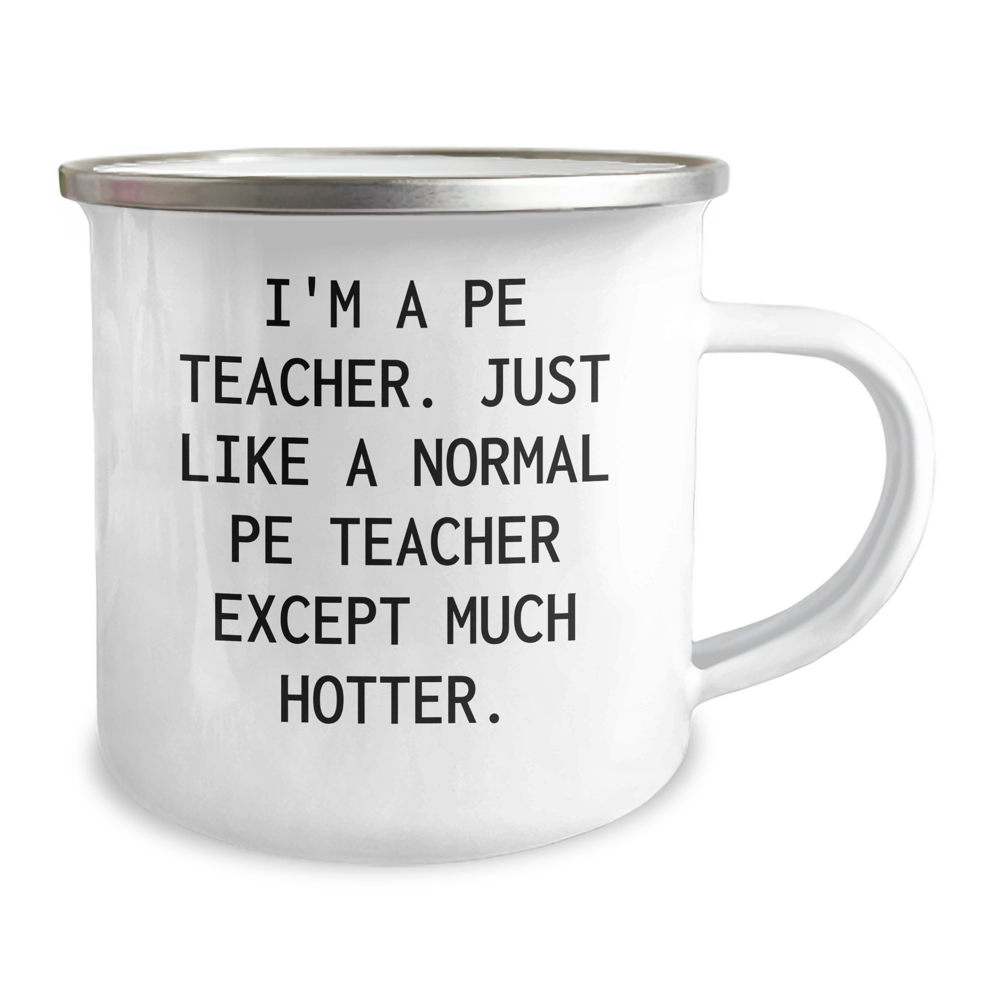 Funny PE Teacher Gifts from Men to PE Teachers - I'm A Pe Teacher. Just Like A Normal Pe Teacher Except Much Hotter. Graduation Unique Gifts for PE Teachers - Image 2