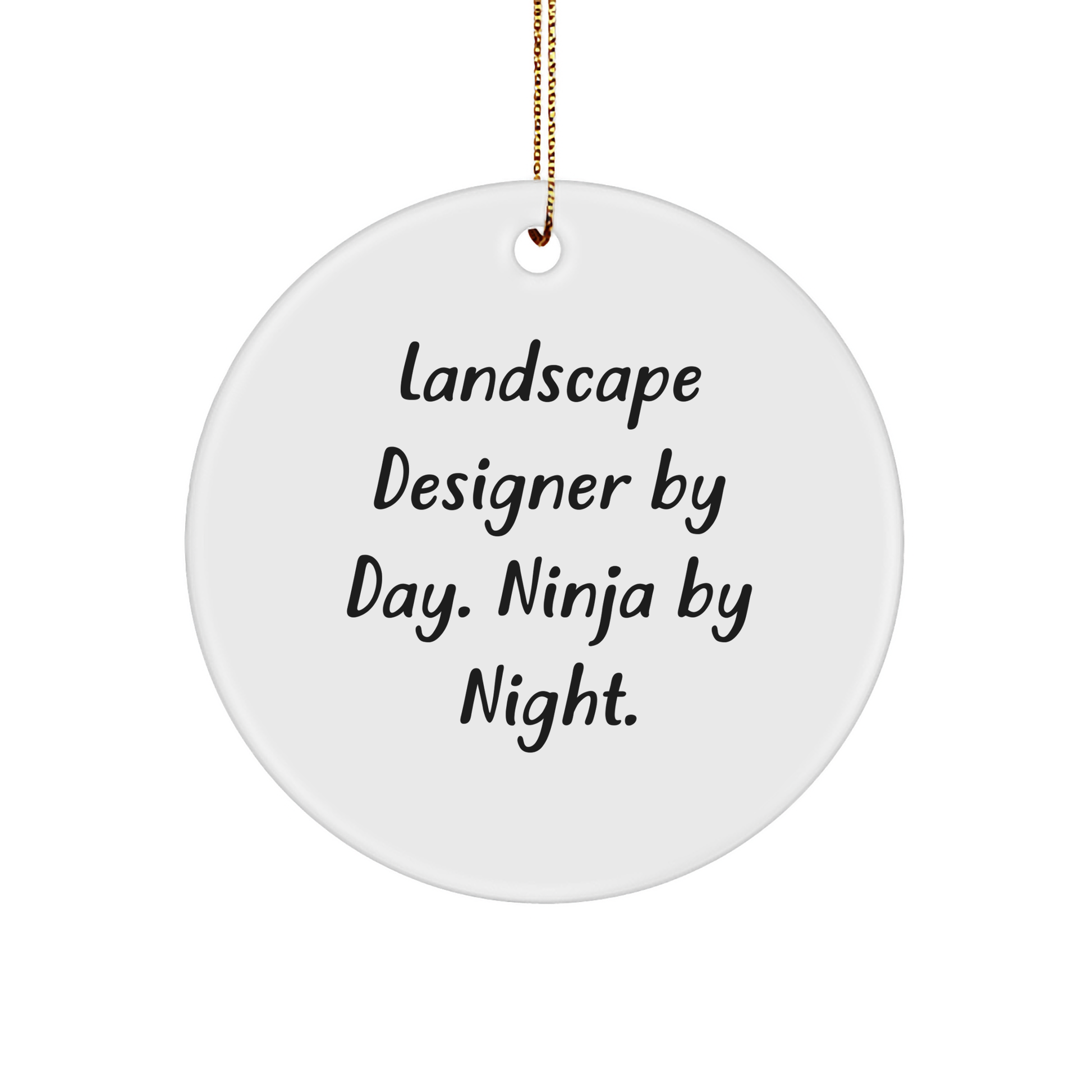 Landscape Designer Gifts from - Circle Ornament, Funny, White, MDF, Sublimation, Gifts for Landscape Designers by Day, Ninja by Night, Christmas Unique Ideas - Image 1