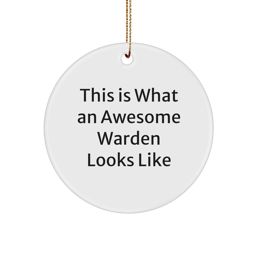 Warden Circle Ornament Gifts from Friends for Christmas - 'This Is What An Awesome Warden Looks Like', Funny Quote, White Color, Circle Shaped - Image 1