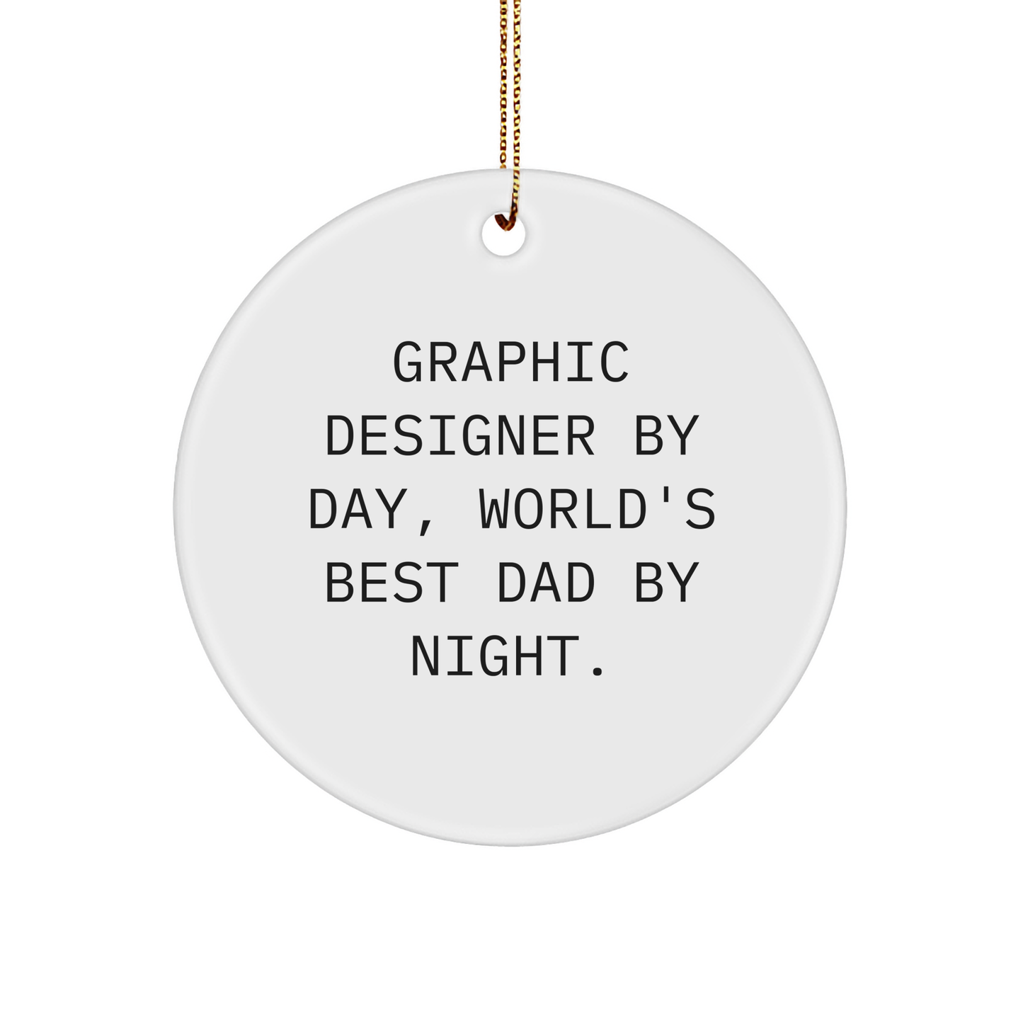Funny Graphic Designer Gifts - Circle Ornament for World's Best Dad By Night - Christmas Memorable Present for Graphic Designer - Image 1