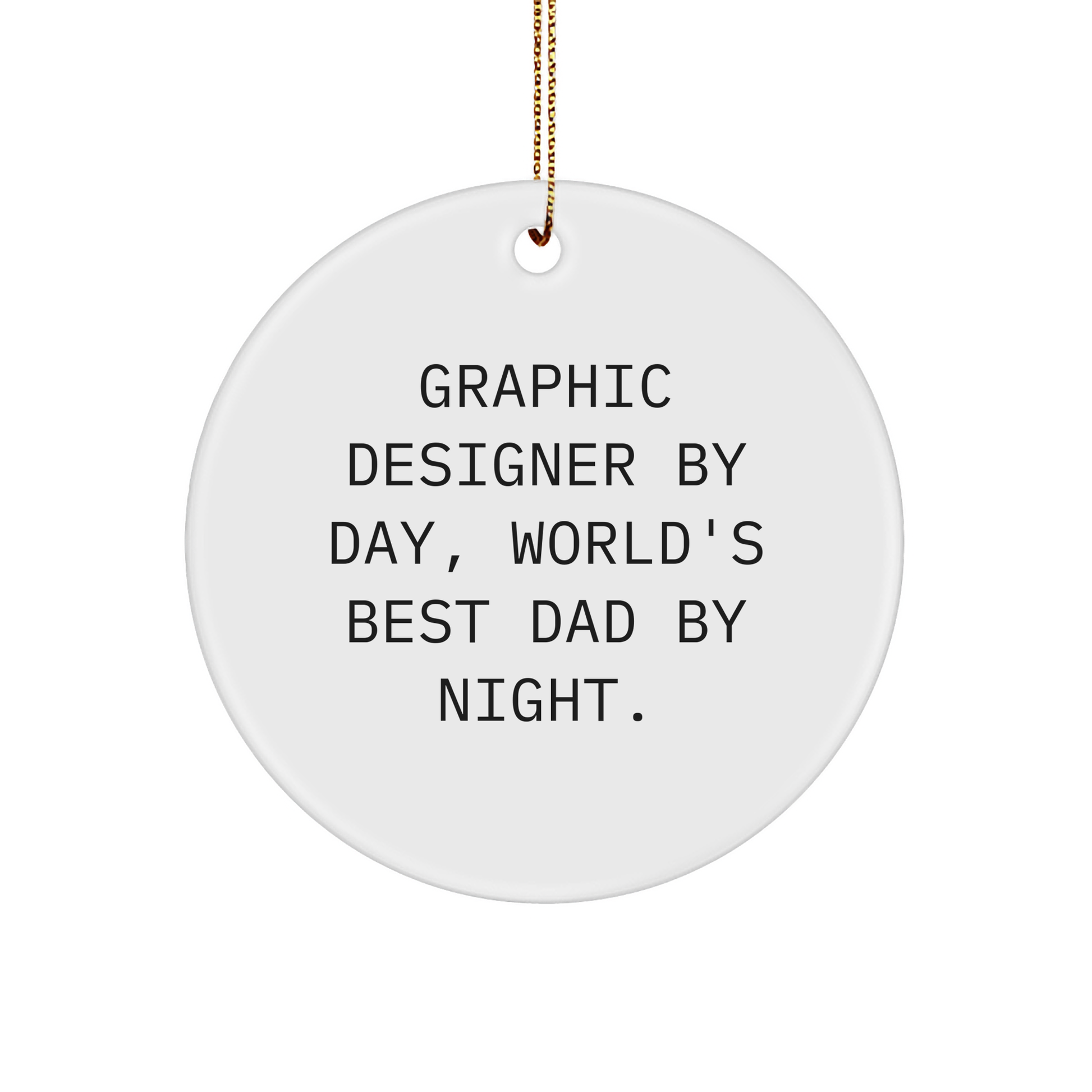Funny Graphic Designer Gifts - Circle Ornament for World's Best Dad By Night - Christmas Memorable Present for Graphic Designer - Image 1