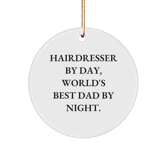 Funny Hairdresser Gifts by Day, World's Best Dad Circle Ornament Night, Christmas Unique Gifts from Dad to Hairdresser - Image 1
