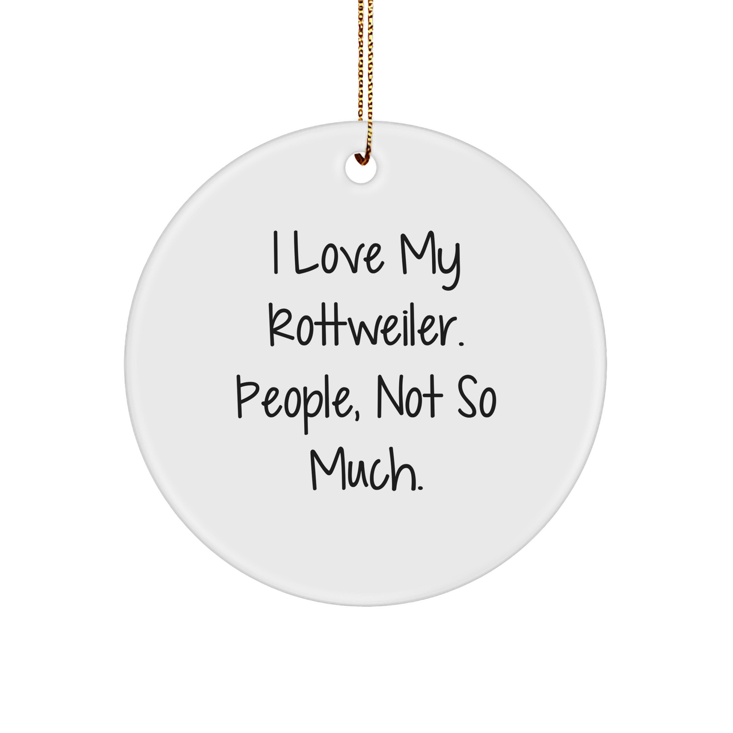 I Love My Rottweiler Gifts - Funny Rottweiler Dog Circle Ornament for Christmas - Gifts from Friends to Family - Image 1
