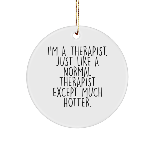 Therapist Gifts from Friends - Funny Circle Ornament, 'I'm A Therapist' Quote, Christmas Memorable Present for Therapist - Image 1