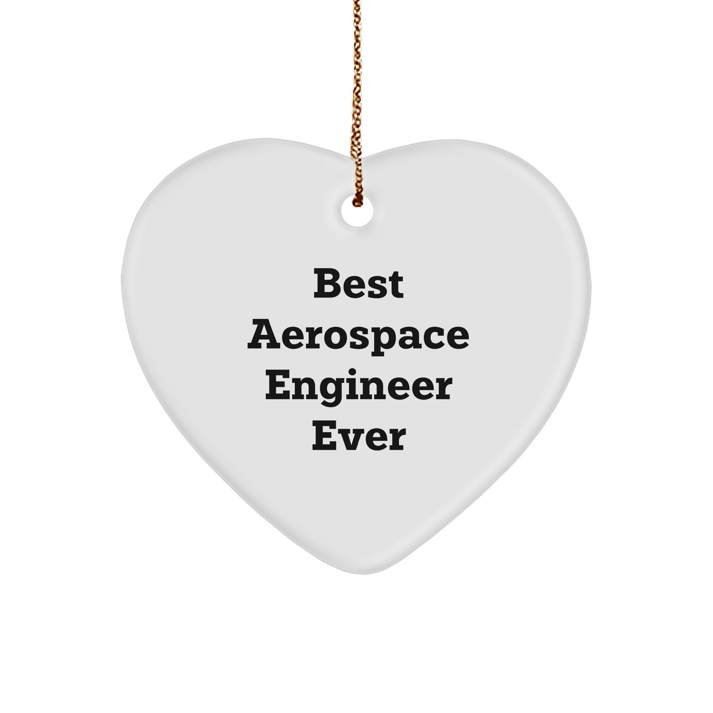 Funny 'Best Aerospace Engineer Ever' Heart Ornament Gifts from Friends for Christmas - Image 1