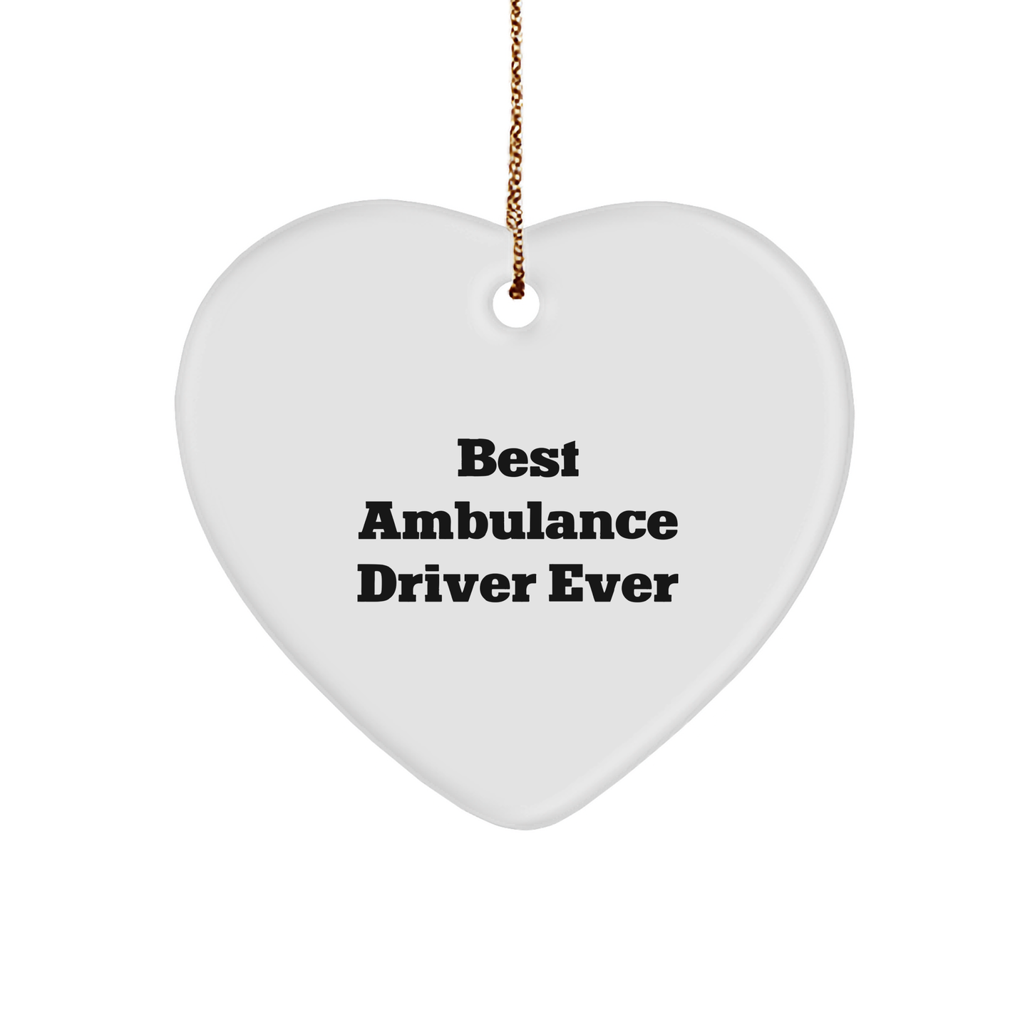 Ambulance Driver Gifts for Christmas - Heart Ornament with 'Best Ambulance Driver Ever' Quote, Gifts from Friends to Ambulance Driver, Men, or Women - Image 1