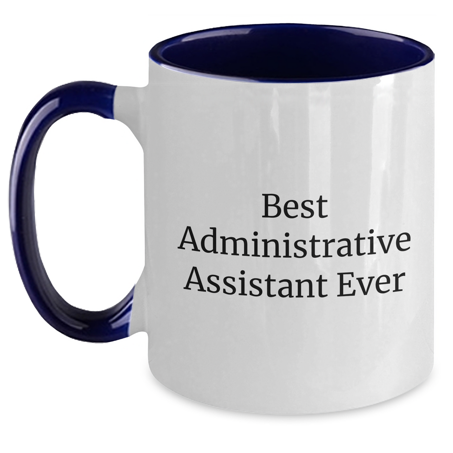 Funny Administrative Assistant Gifts from Friends for Graduation Unique Two Tone Coffee Mug 'Best Administrative Assistant Ever' - Main