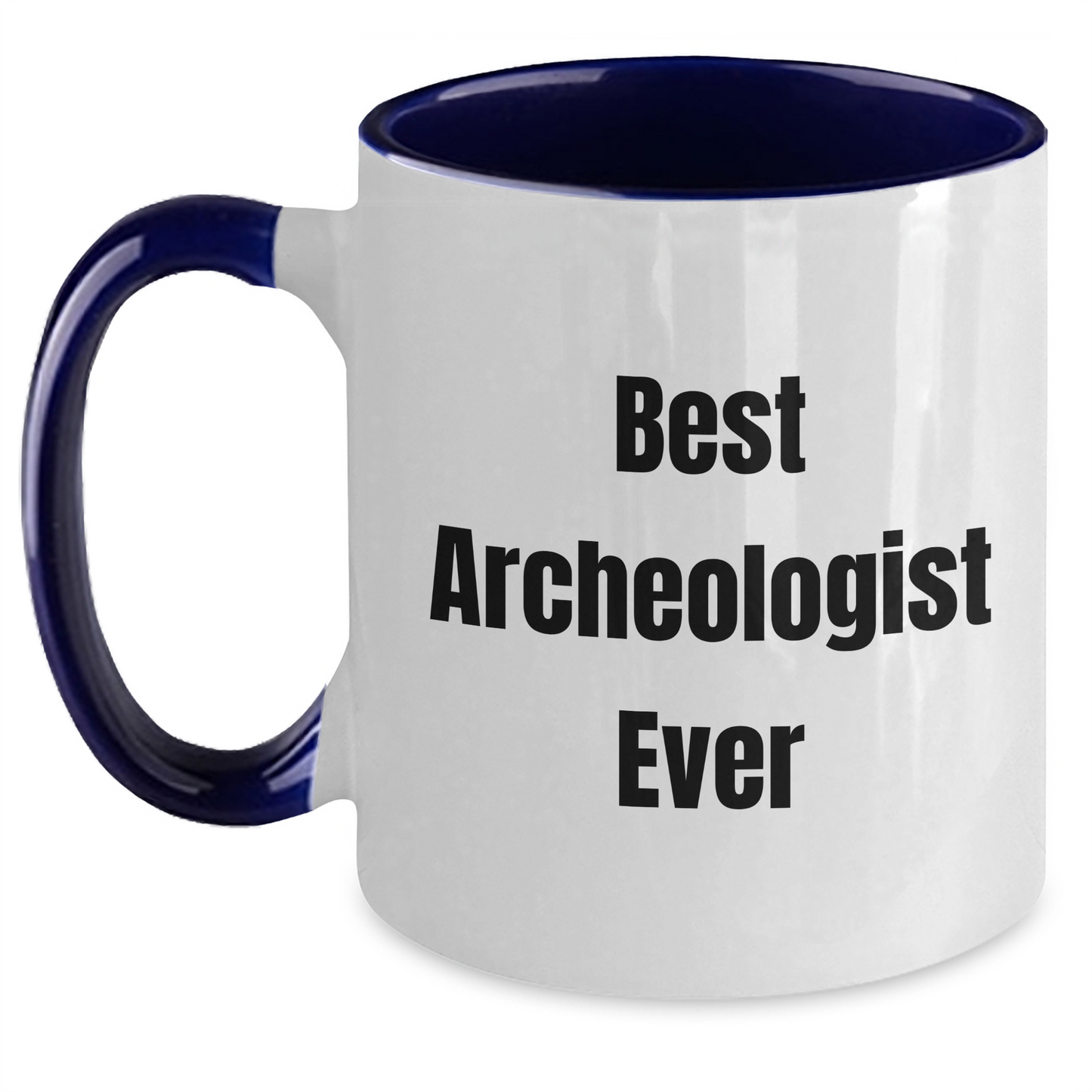 Funny Archeologist Graduation Gifts from Friends to Archeologist - Two Tone Coffee Mug, Best Archeologist Ever Quote, 11oz Ceramic - Main