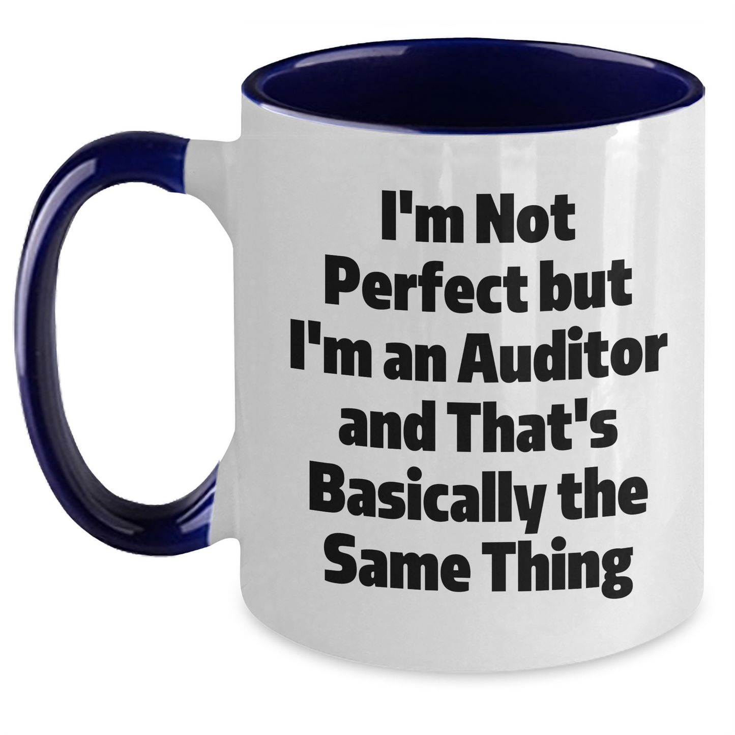 Funny Auditor Gifts - I'm Not Perfect But I'm An Auditor And That's Basically The Same Thing, Graduation Unique Auditor Mug, Two Tone Coffee Mug for Men, Women, Friends, Coworkers, Family - Main
