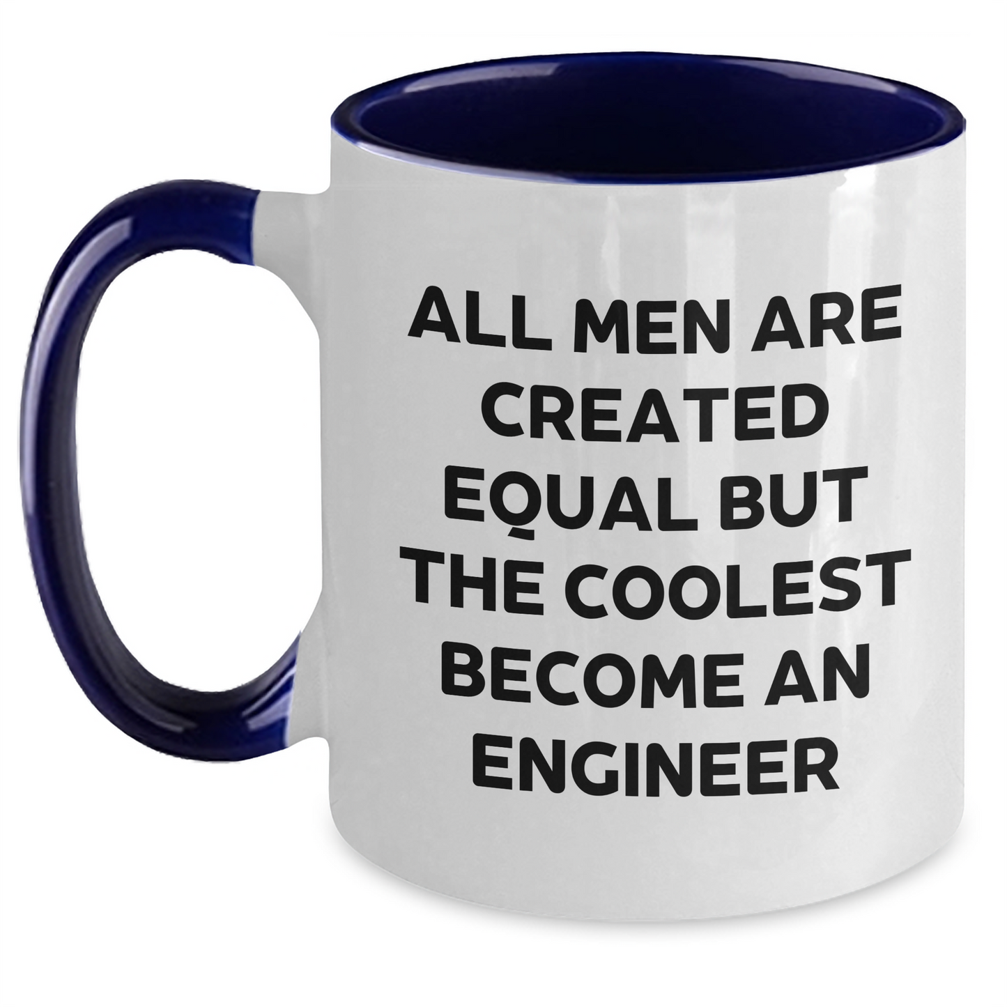 Funny Engineer Gifts from Men to Engineer Friends, Unique Two Tone Coffee Mugs for Graduation, 'All Men Are Created Equal But The Coolest Become An Engineer' Quote Mug - Main