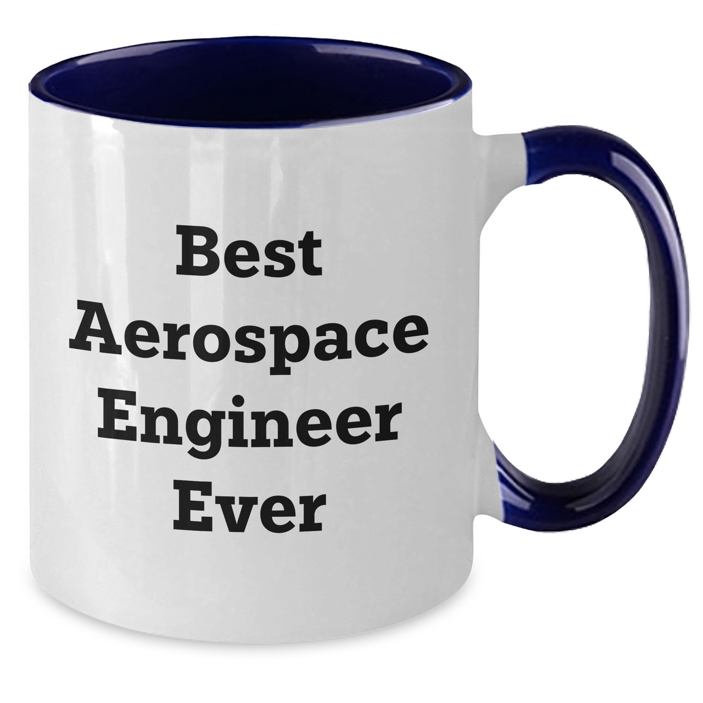 Funny Best Aerospace Engineer Ever Gifts from Friends for Graduation Unique Two Tone Coffee Mugs - Additional