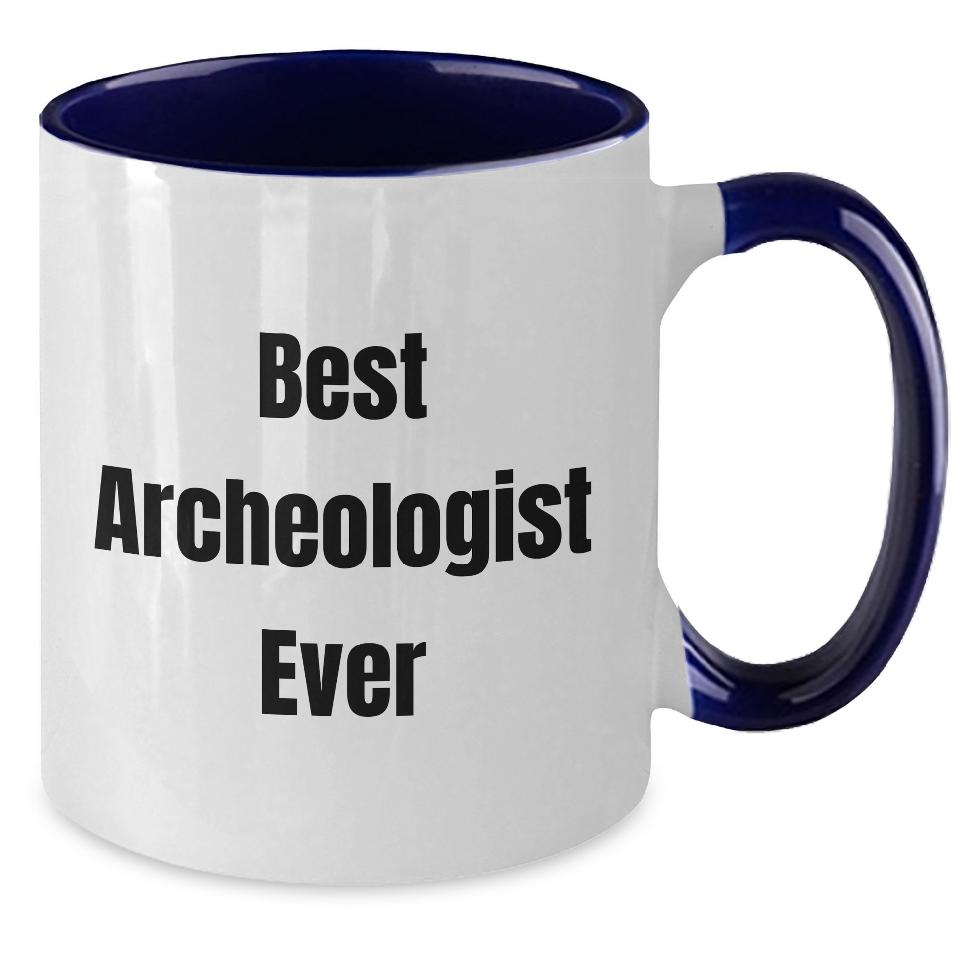Funny Archeologist Graduation Gifts from Friends to Archeologist - Two Tone Coffee Mug, Best Archeologist Ever Quote, 11oz Ceramic - Additional