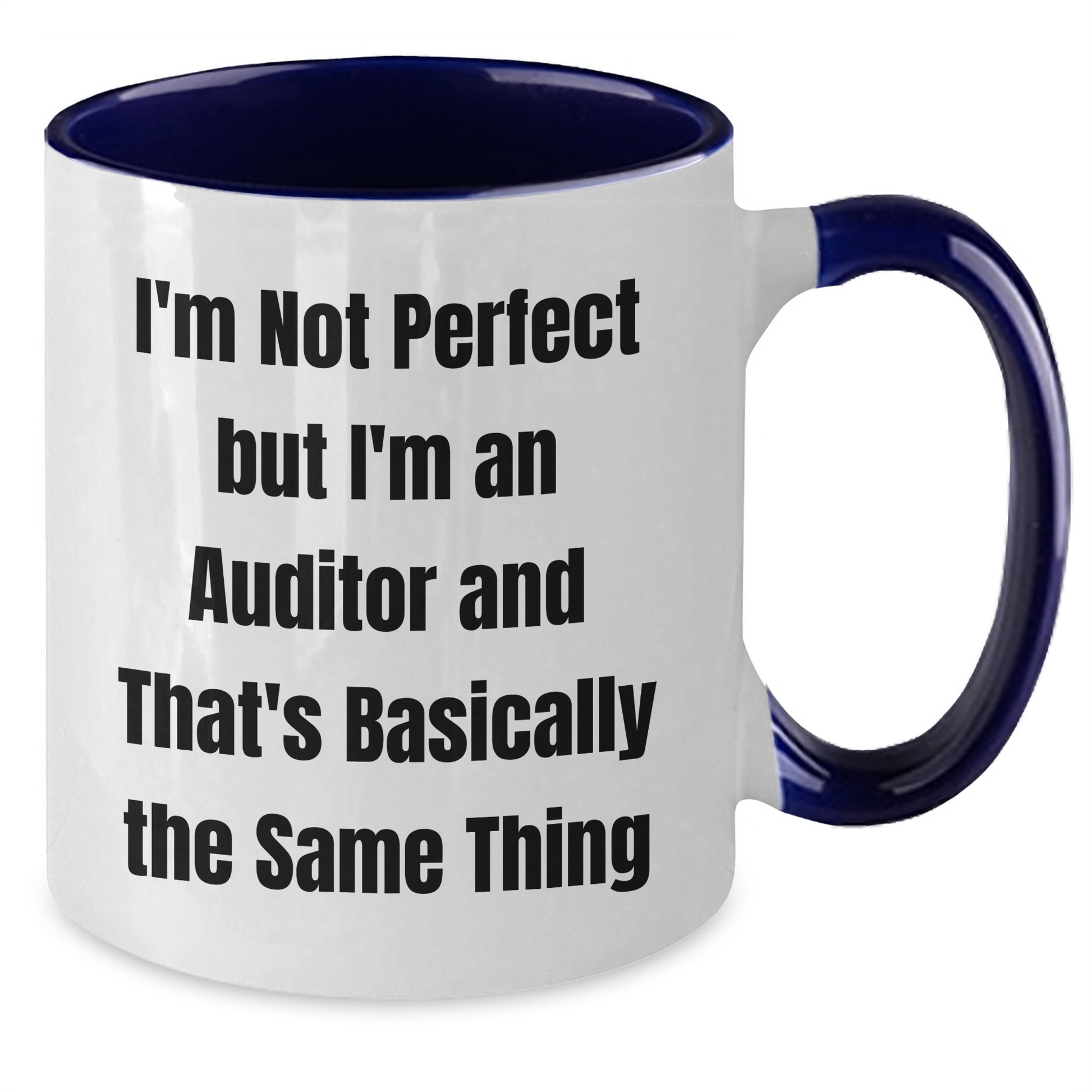 Funny Auditor Gift 'I'm Not' Two Tone Coffee Mug for Graduation from Friends, Coworkers, or Family - Additional