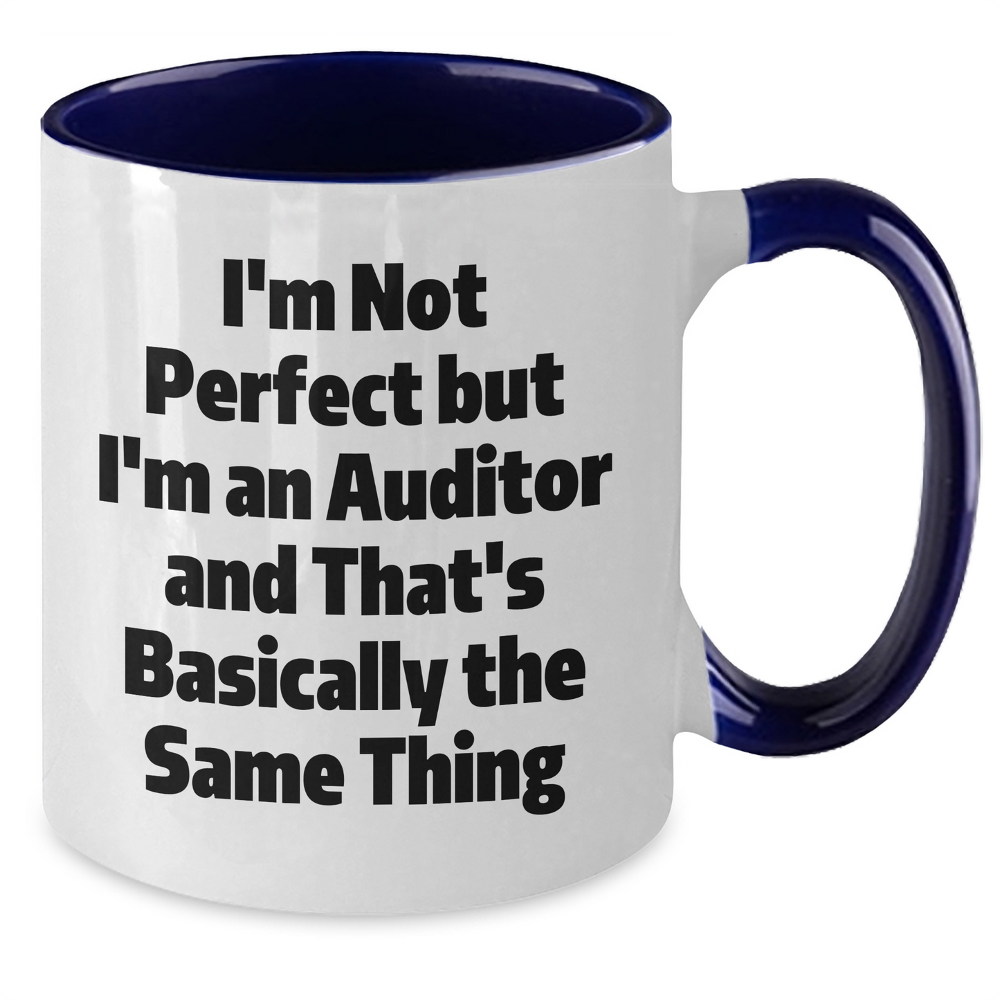 Funny Auditor Gifts - I'm Not Perfect But I'm An Auditor And That's Basically The Same Thing, Graduation Unique Auditor Mug, Two Tone Coffee Mug for Men, Women, Friends, Coworkers, Family - Additional