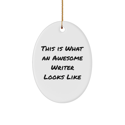 Writer Gifts, Funny Quote Oval Ornament for Writer, Gifts from Friends to Family, Christmas Unique Gifts for Writer - Image 1