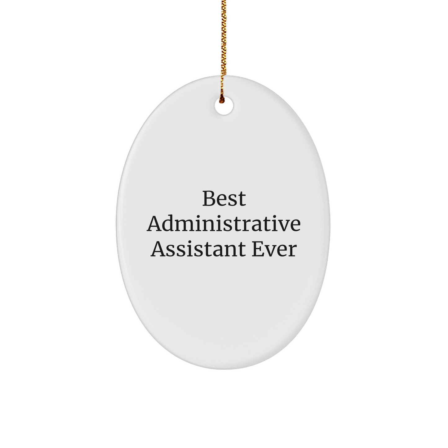 Gifts from Coworkers to Administrative Assistant, Best Administrative Assistant Ever Oval Ornament, Christmas Unique Gifts - Image 1
