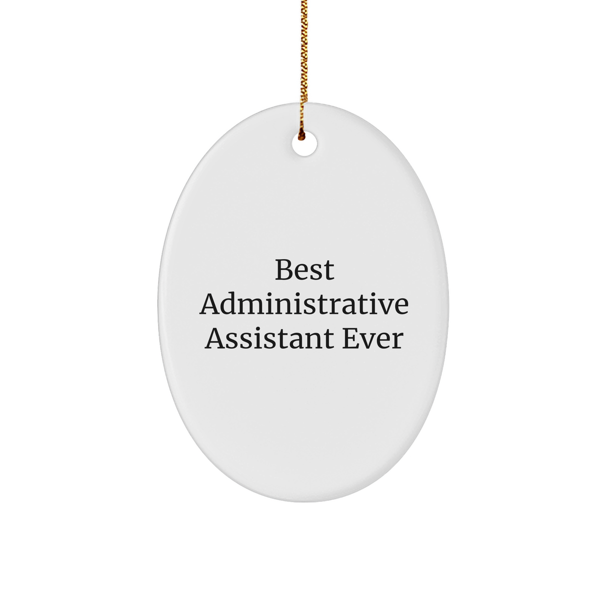 Gifts from Coworkers to Administrative Assistant, Best Administrative Assistant Ever Oval Ornament, Christmas Unique Gifts - Image 1