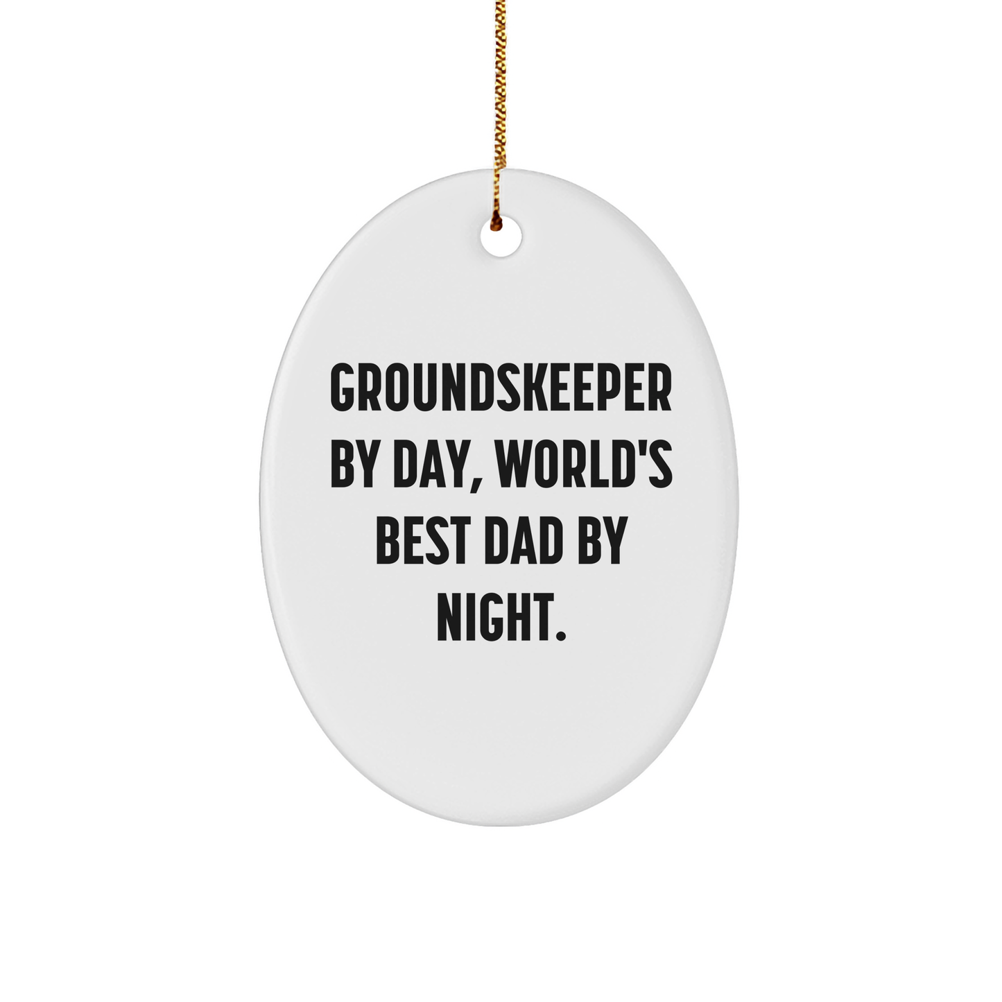 groundskeeper By Day, World's Best Dad By Night., Funny Oval Ornament Gifts for groundskeeper, Men, Family, and Friends, Christmas Unique Gifts from the Heart - Image 1