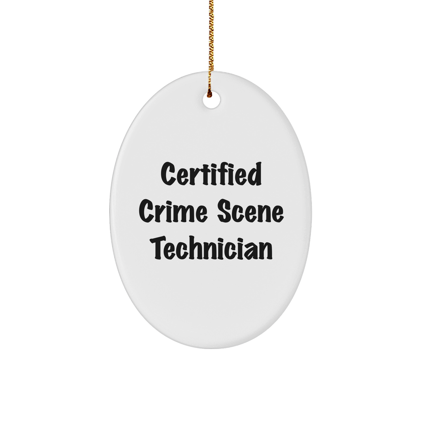 Funny Crime Scene Technician Gifts, 'Certified Crime Scene Technician' Oval Ornament for Christmas, Gifts from Friends, Family, or Coworkers - Image 1