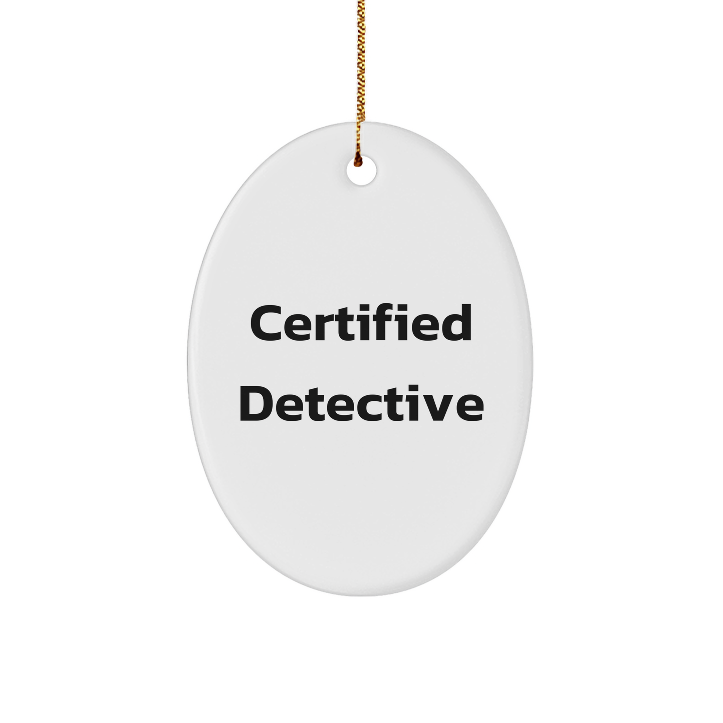 Funny Detective Gifts, Certified Detective Oval Ornament, Christmas Unique Gifts from Friends to Family - Image 1