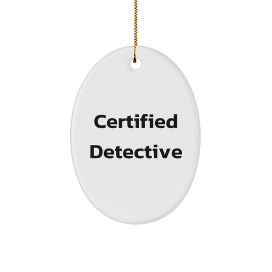 Funny Detective Gifts, Certified Detective Oval Ornament, Christmas Unique Gifts from Friends to Family - Image 1