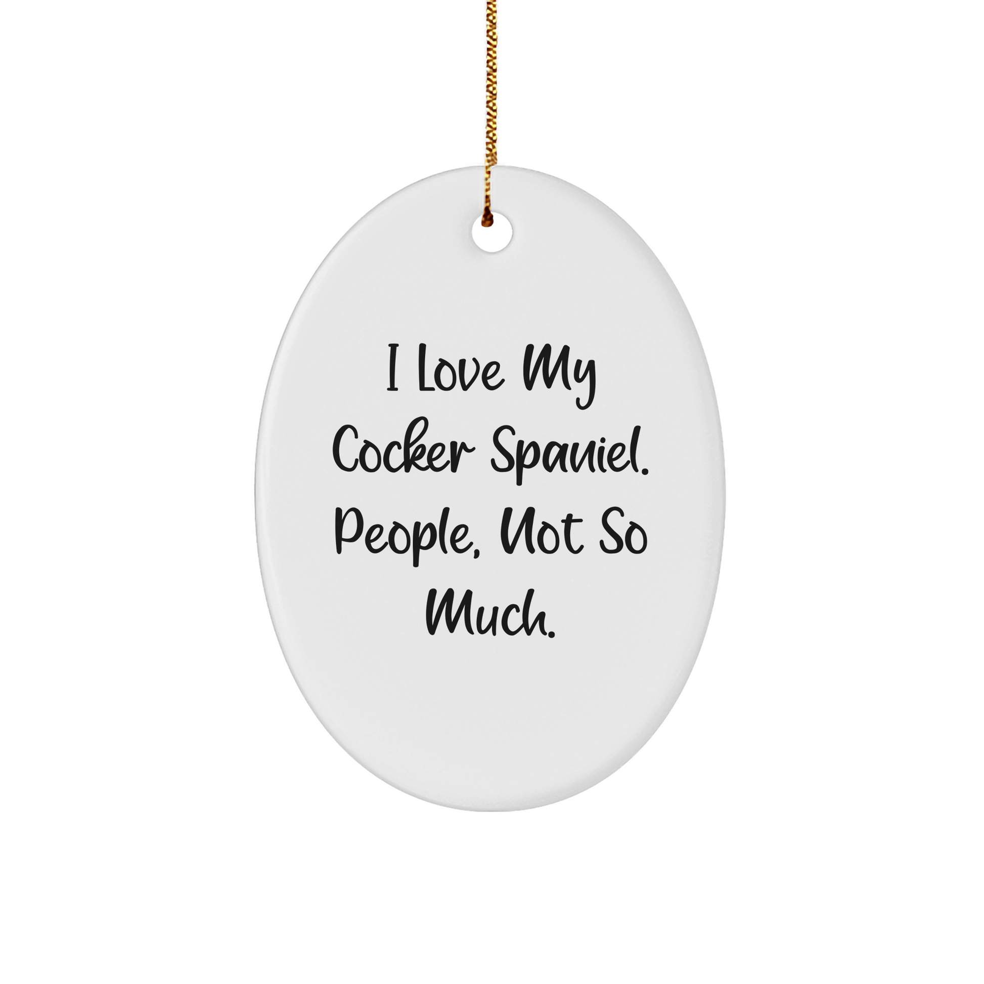 Funny Cocker Spaniel Dog Gifts, I Love My Cocker Spaniel, Oval Ornament, Christmas Unique Gifts from Family, for Friends, Coworkers - Image 1