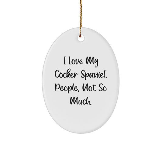 Funny Cocker Spaniel Dog Gifts, I Love My Cocker Spaniel, Oval Ornament, Christmas Unique Gifts from Family, for Friends, Coworkers - Image 1