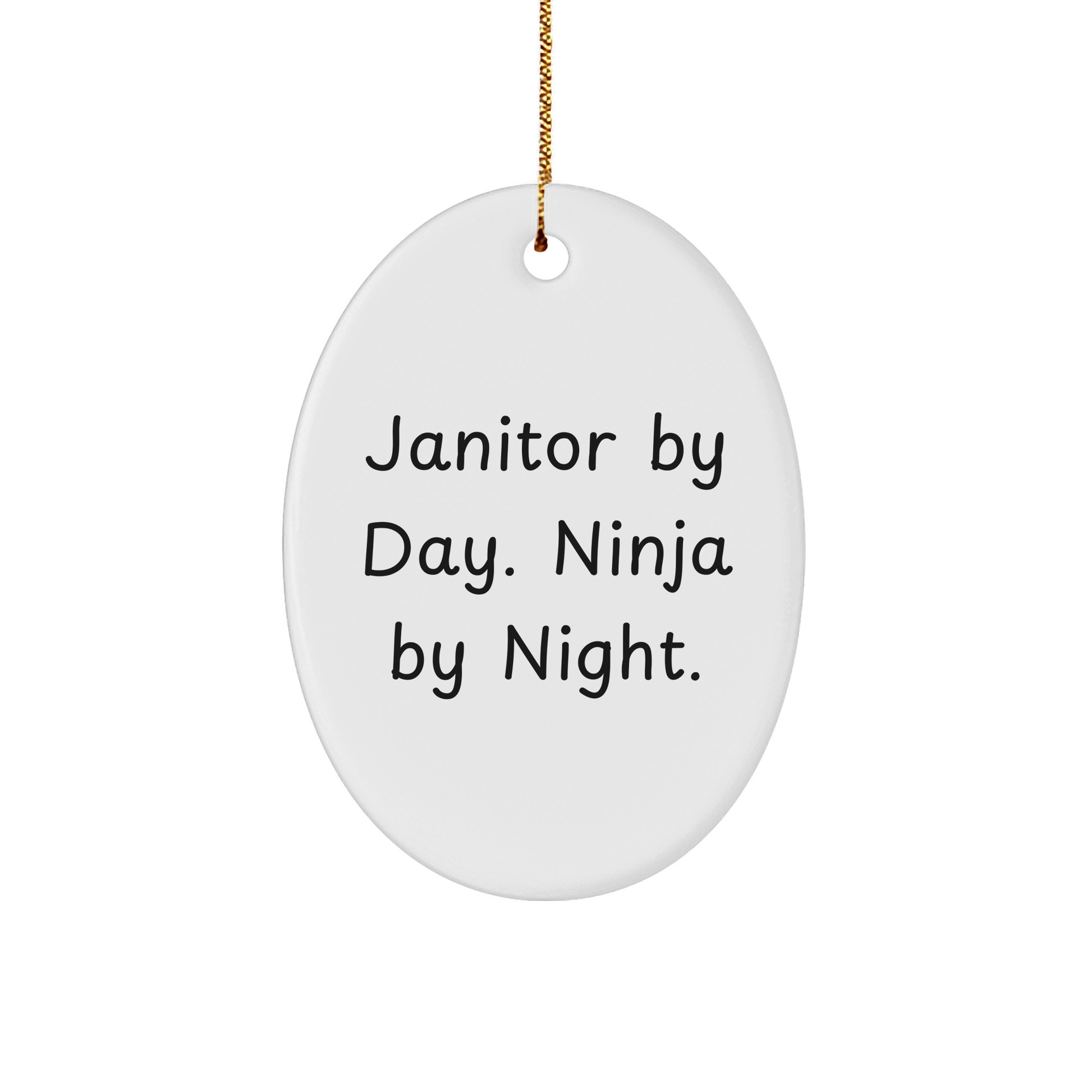 Janitor By Day, Ninja By Night Oval Ornament Gifts from Friends, Coworkers, Family, and More for Janitors this Christmas - Image 1