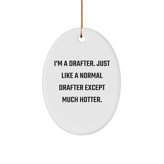 Hot Drafter Gifts from Friends for Men - Oval Ornament with Funny Quote - Christmas Unique Gifts - Image 1