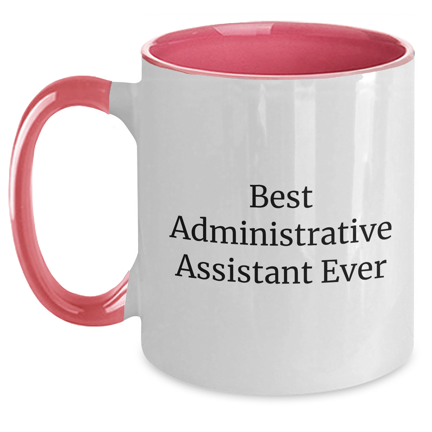 Funny Administrative Assistant Gifts from Friends for Graduation Unique Two Tone Coffee Mug 'Best Administrative Assistant Ever' - Main