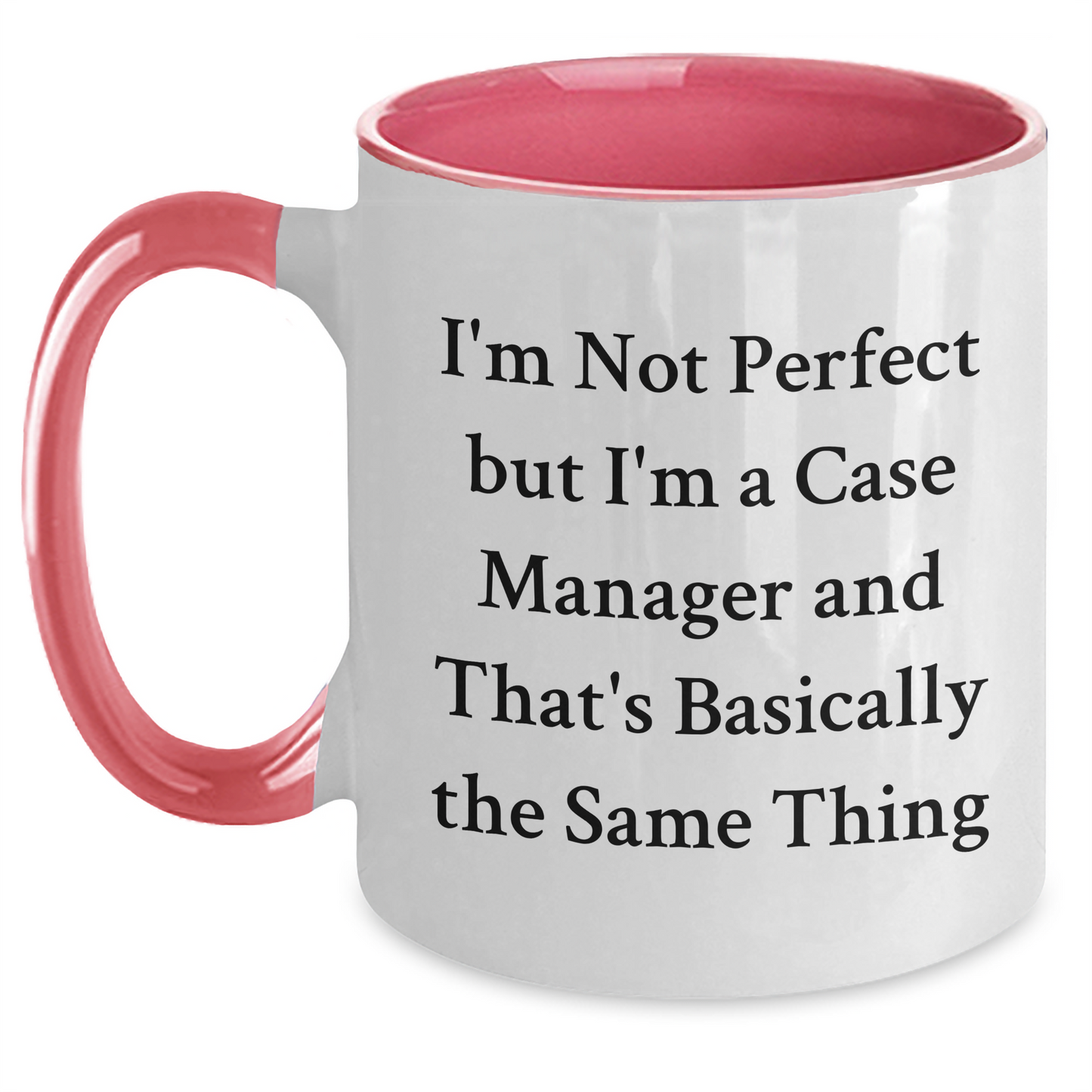 Funny Case Manager Gifts from Friends - I'm Not Perfect, But I'm a Case Manager Two Tone Coffee Mug for Graduation - Main