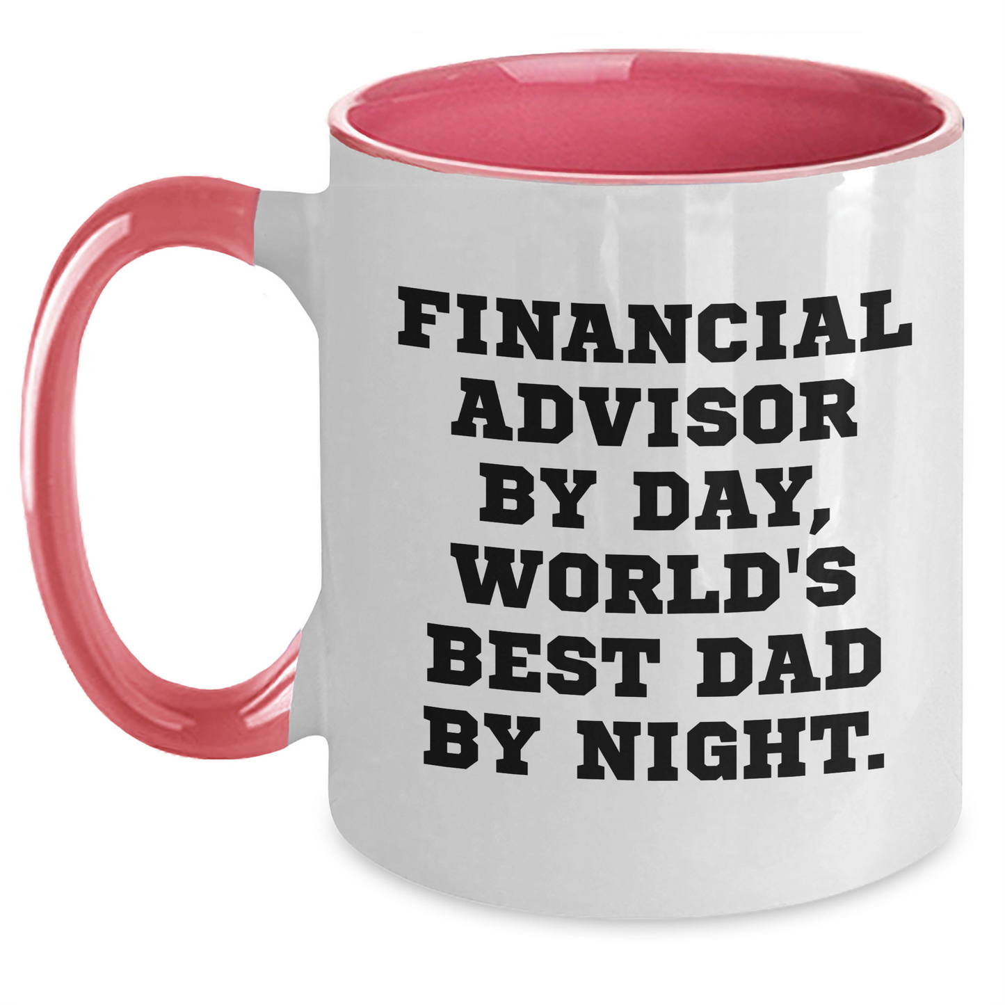 Funny Financial Advisor Gifts from Mom to Son Graduation Unique Two Tone Coffee Mugs - 'Financial Advisor By Day, World's Best Dad By Night.' - Main