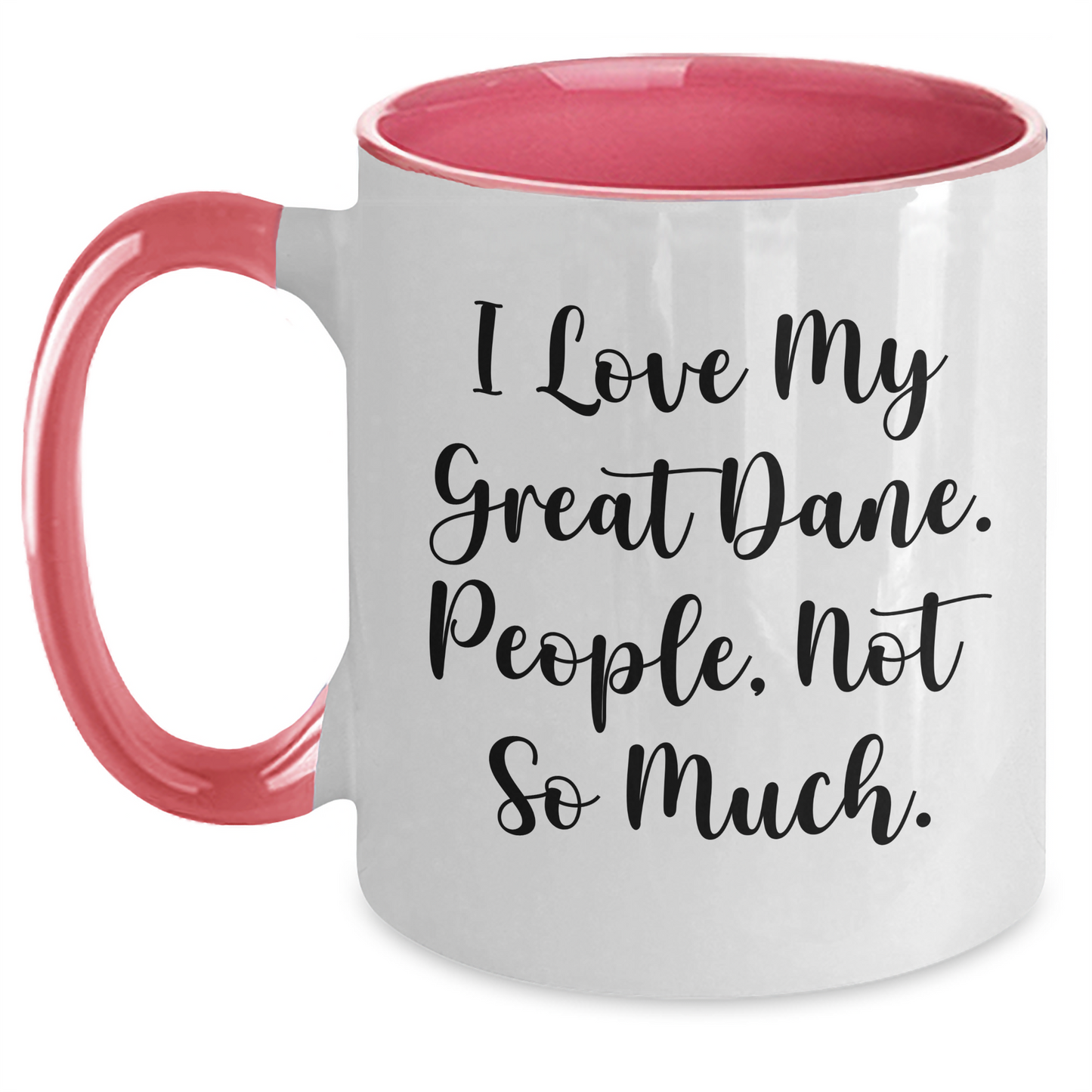 Funny Great Dane Dog Lover Gifts for Men or Women - I Love My Great Dane. People, Not So Much. Two Tone Coffee Mug for Graduation - Main