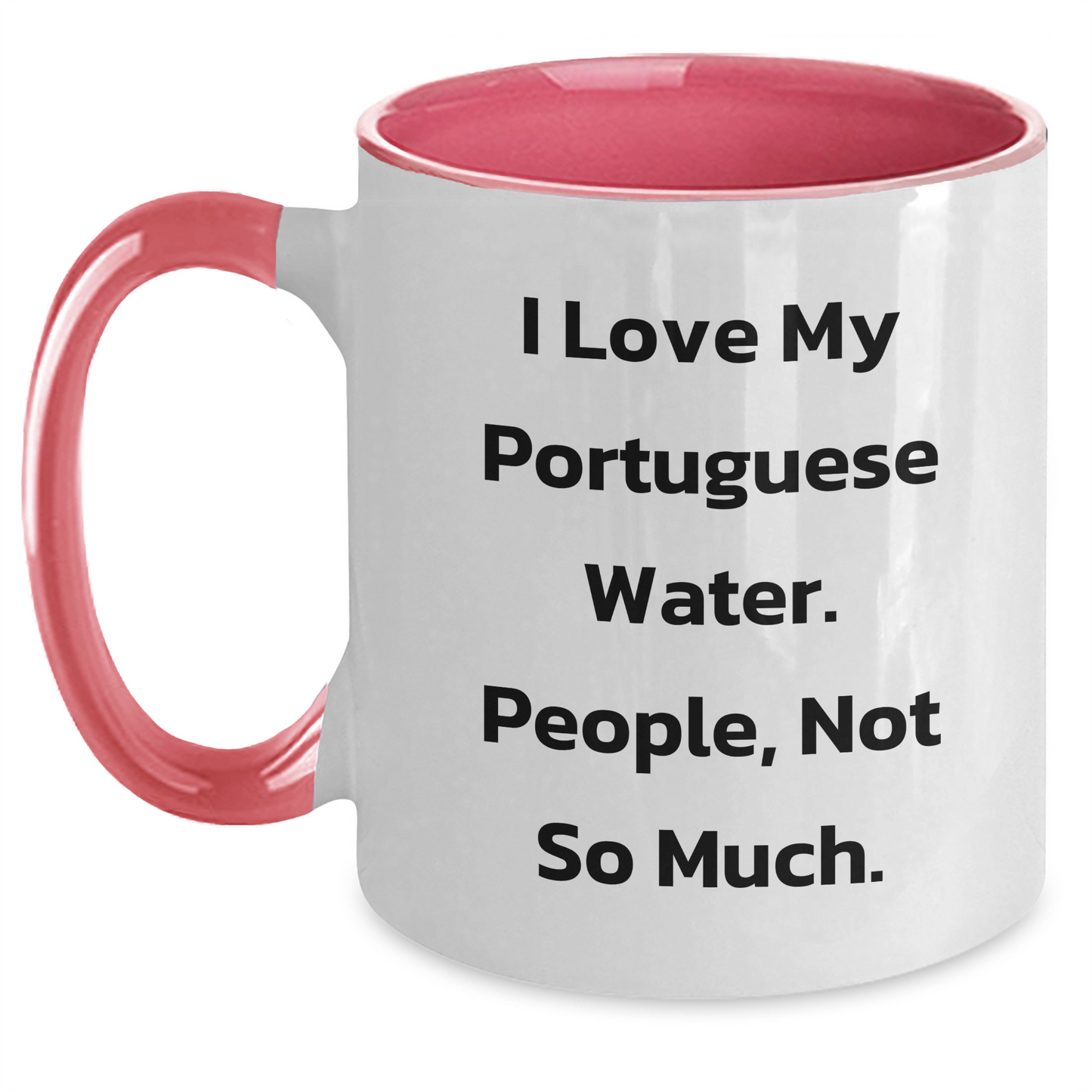 Portuguese Water Dog Lovers Funny Gifts from Friends for Graduation Unique Two Tone Coffee Mugs, I Love My Portuguese Water. People, Not So Much. - Main