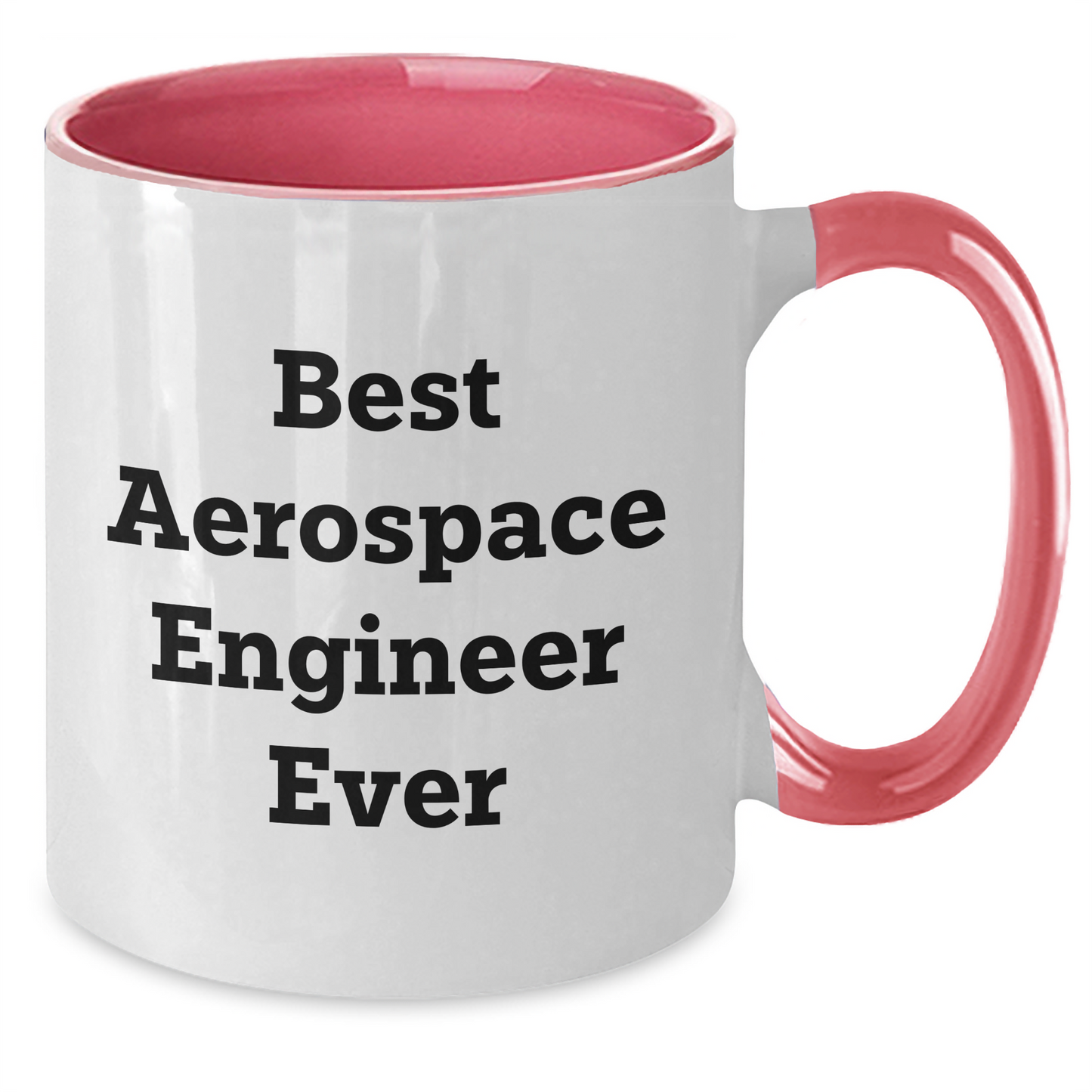 Funny Best Aerospace Engineer Ever Gifts from Friends for Graduation Unique Two Tone Coffee Mugs - Additional