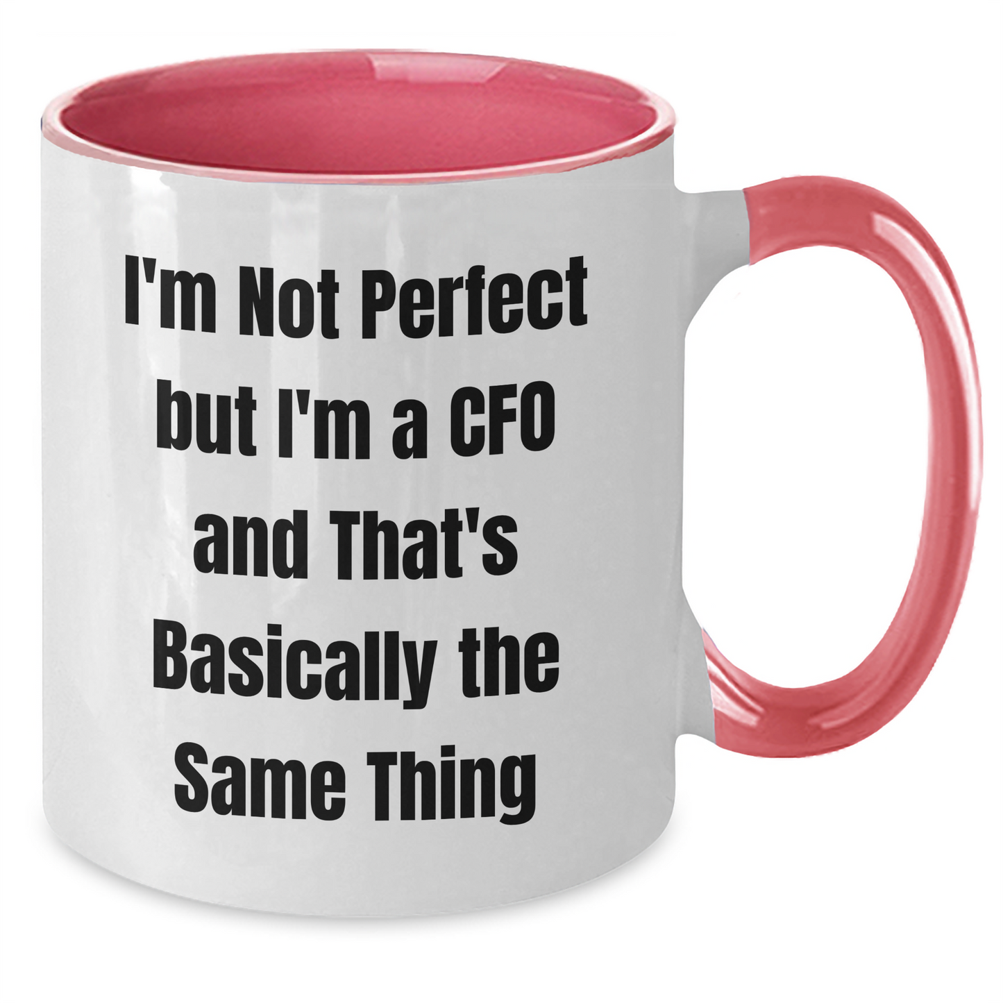 Cute CFO Gift, Funny Quote 'I'm Not Perfect But I'm A Cfo And That's Basically The Same Thing', Two Tone Coffee Mug for Graduation, Gifts from Friends to CFO, Unique CFO Gifts - Additional