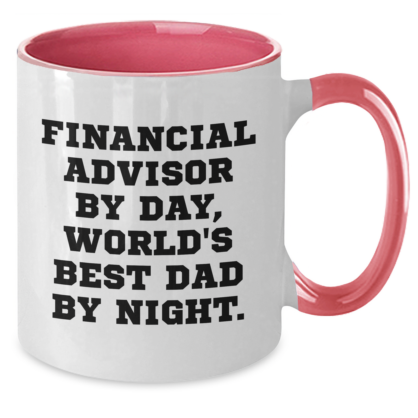 Funny Financial Advisor Gifts from Mom to Son Graduation Unique Two Tone Coffee Mugs - 'Financial Advisor By Day, World's Best Dad By Night.' - Additional