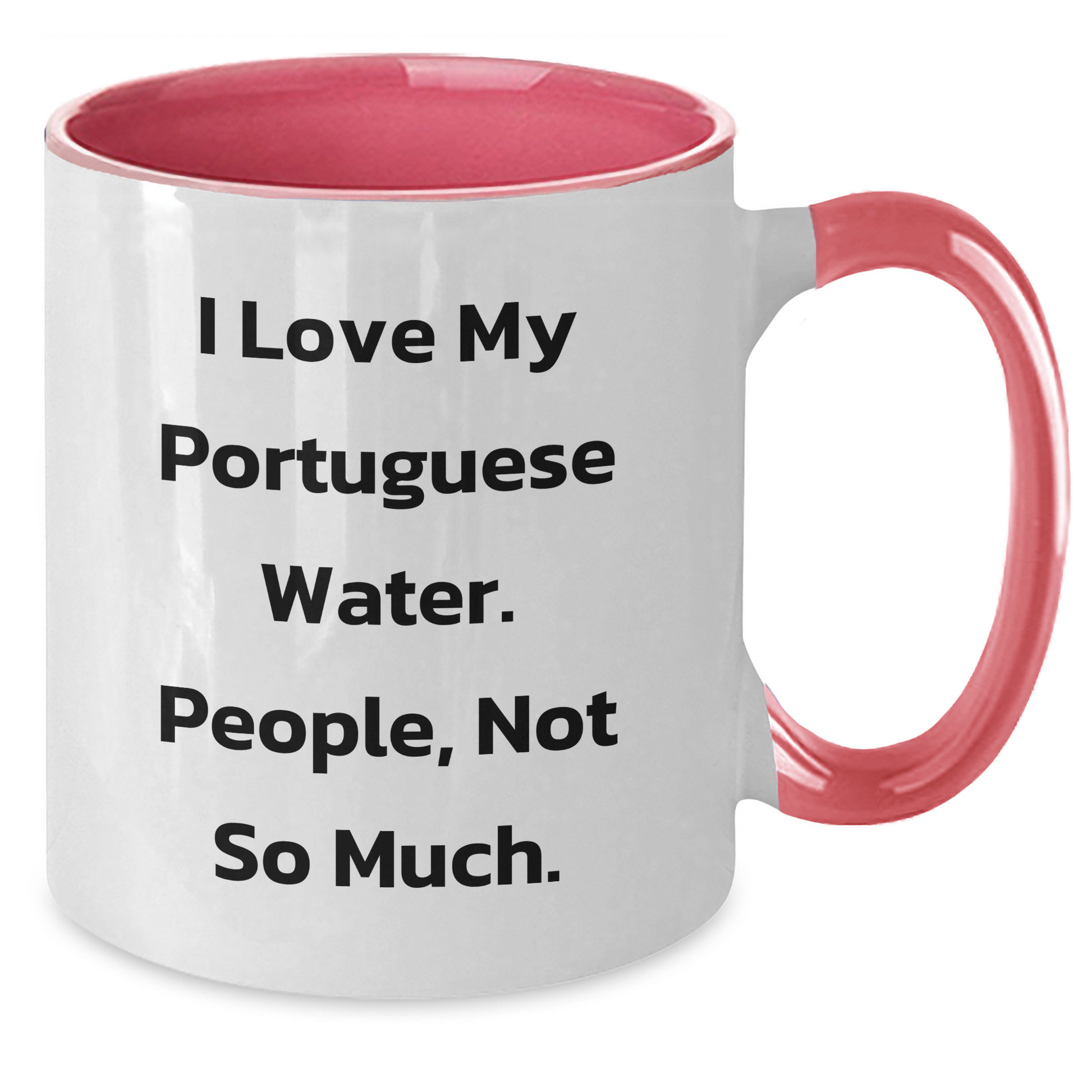 Portuguese Water Dog Lovers Funny Gifts from Friends for Graduation Unique Two Tone Coffee Mugs, I Love My Portuguese Water. People, Not So Much. - Additional
