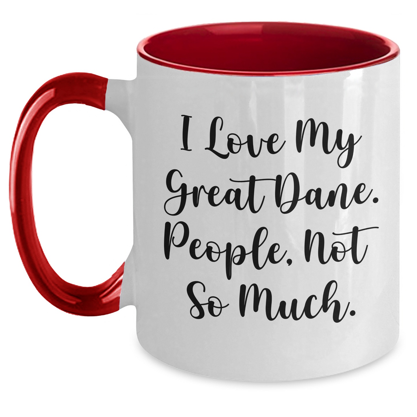 Funny Great Dane Dog Lover Gifts for Men or Women - I Love My Great Dane. People, Not So Much. Two Tone Coffee Mug for Graduation - Main