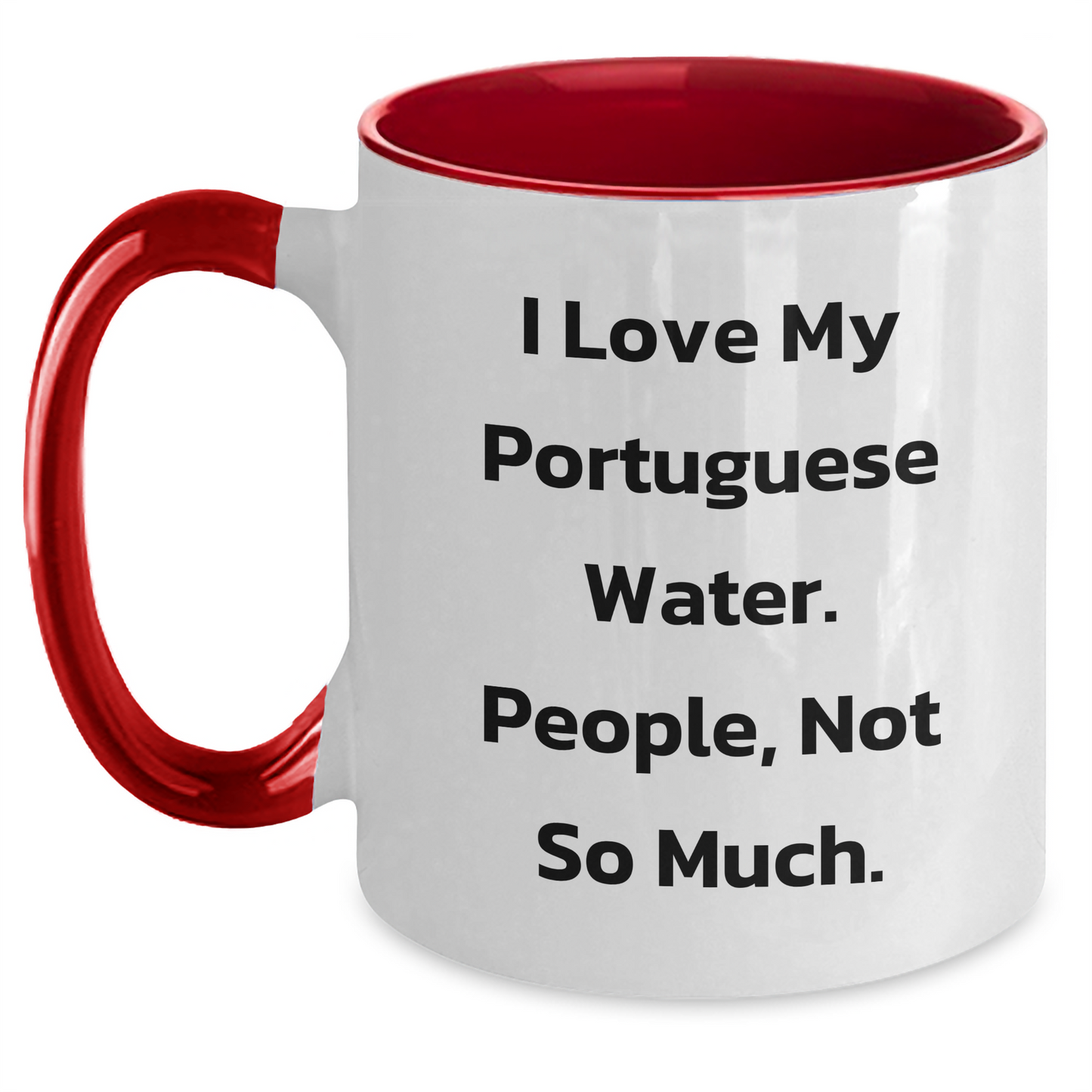 Portuguese Water Dog Lovers Funny Gifts from Friends for Graduation Unique Two Tone Coffee Mugs, I Love My Portuguese Water. People, Not So Much. - Main