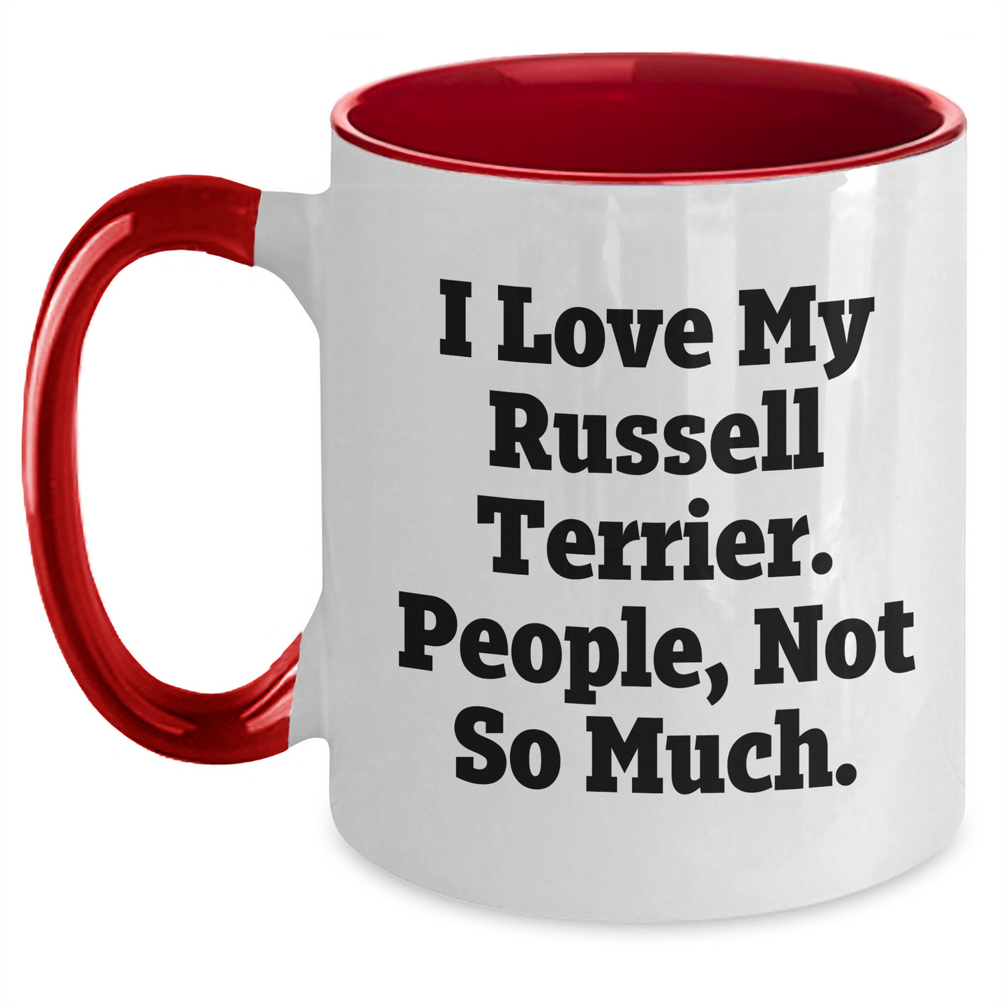 Funny Russell Terrier Dog Gifts for Men, I Love My Russell Terrier. People, Not So Much., Unique Graduation Gifts from Family - Two Tone Coffee Mug - Main