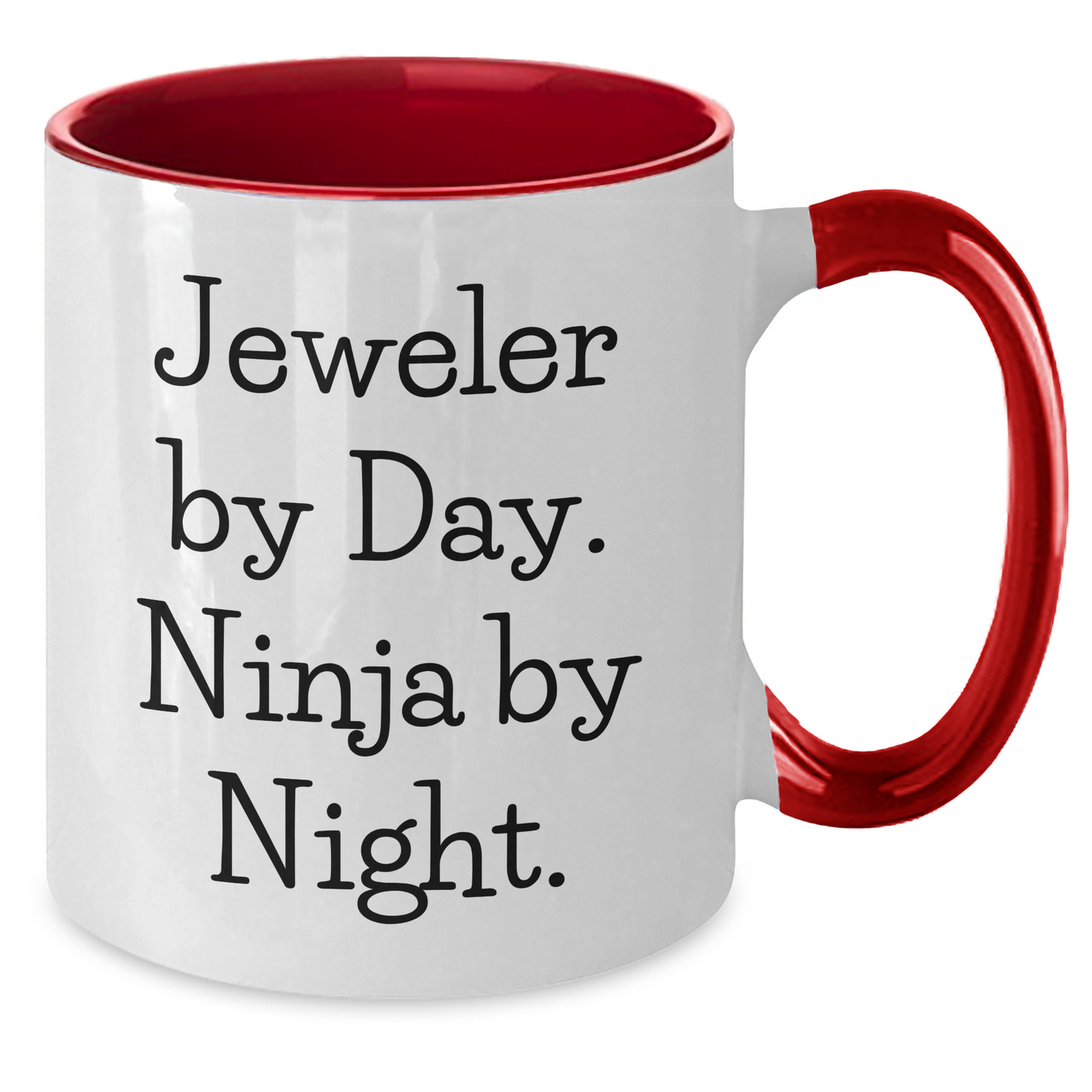 Jeweler by Day, Ninja by Night Two Tone Coffee Mug, Funny Graduation Gifts for Jeweler from Friends, Unique Women's Mug with Quote - Additional