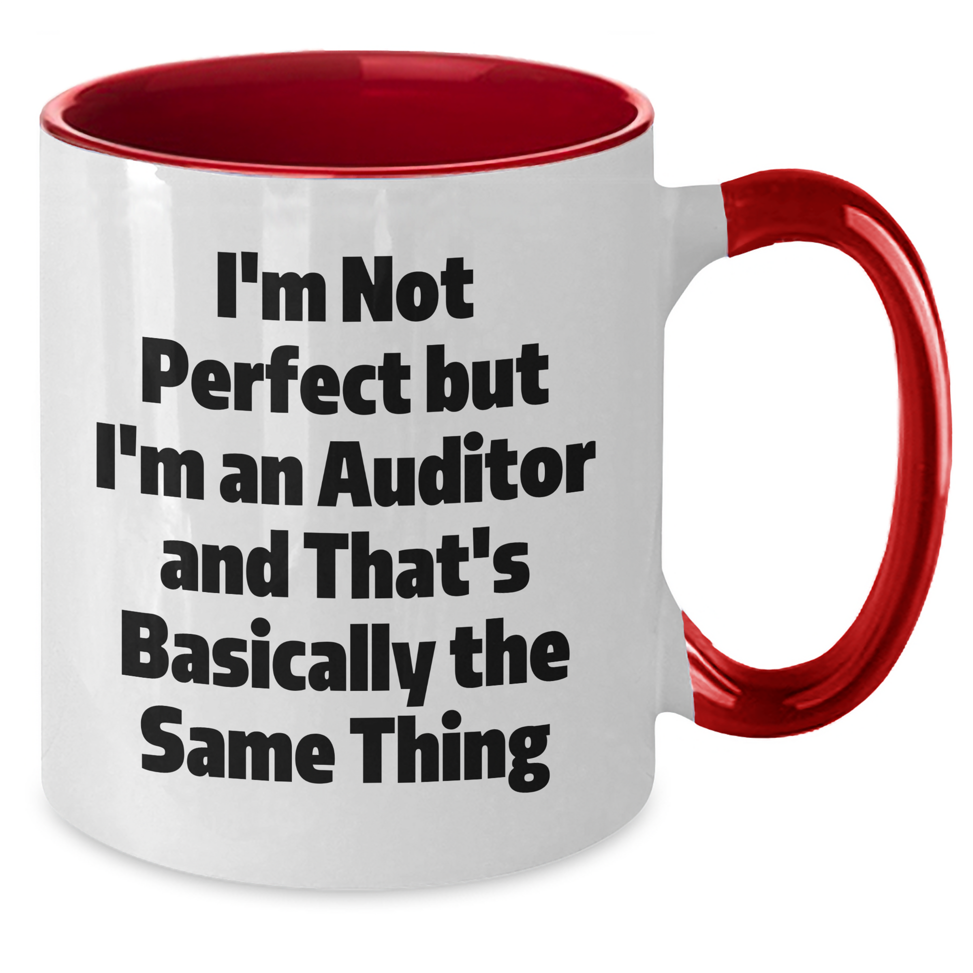 Funny Auditor Gifts - I'm Not Perfect But I'm An Auditor And That's Basically The Same Thing, Graduation Unique Auditor Mug, Two Tone Coffee Mug for Men, Women, Friends, Coworkers, Family - Additional