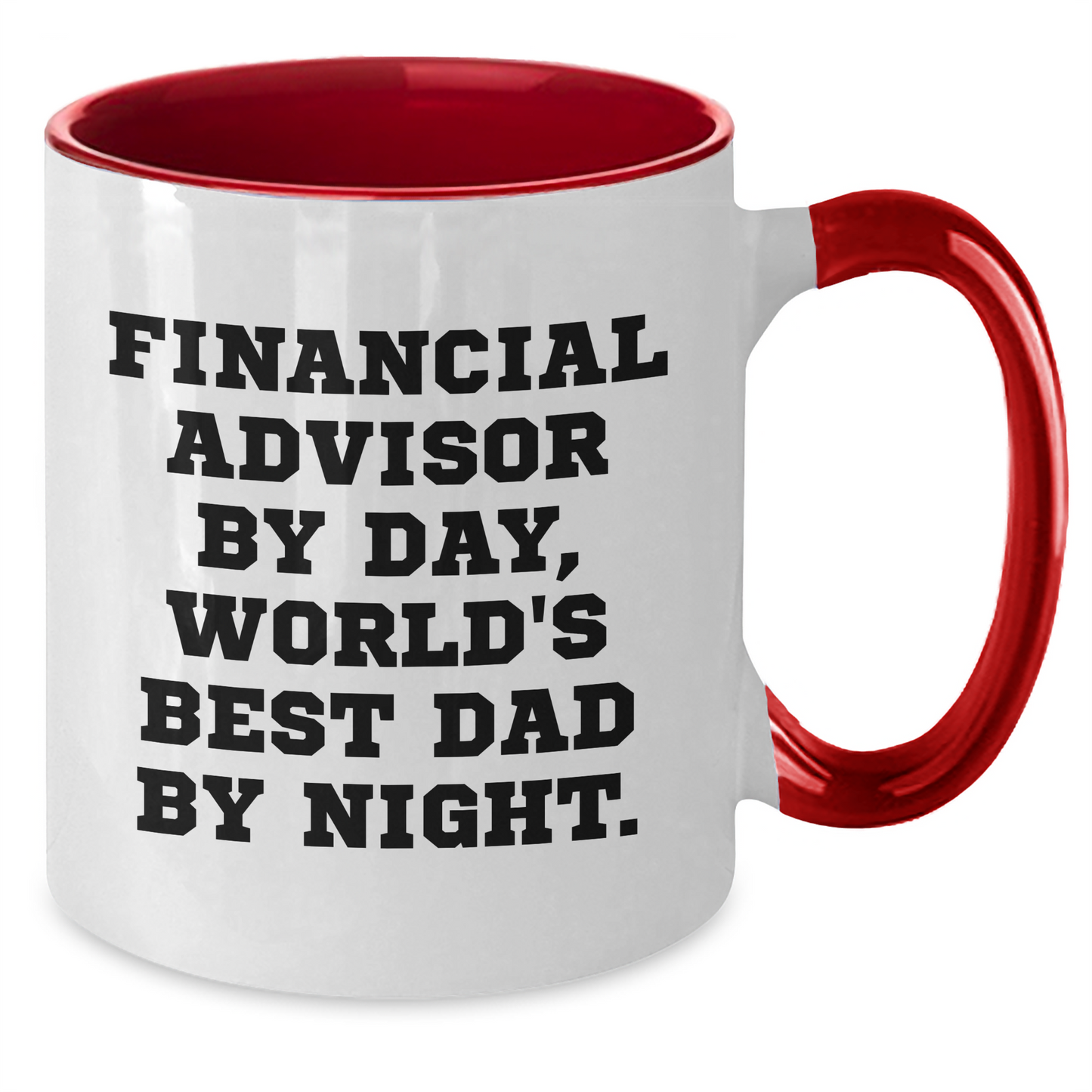 Funny Financial Advisor Gifts from Mom to Son Graduation Unique Two Tone Coffee Mugs - 'Financial Advisor By Day, World's Best Dad By Night.' - Additional