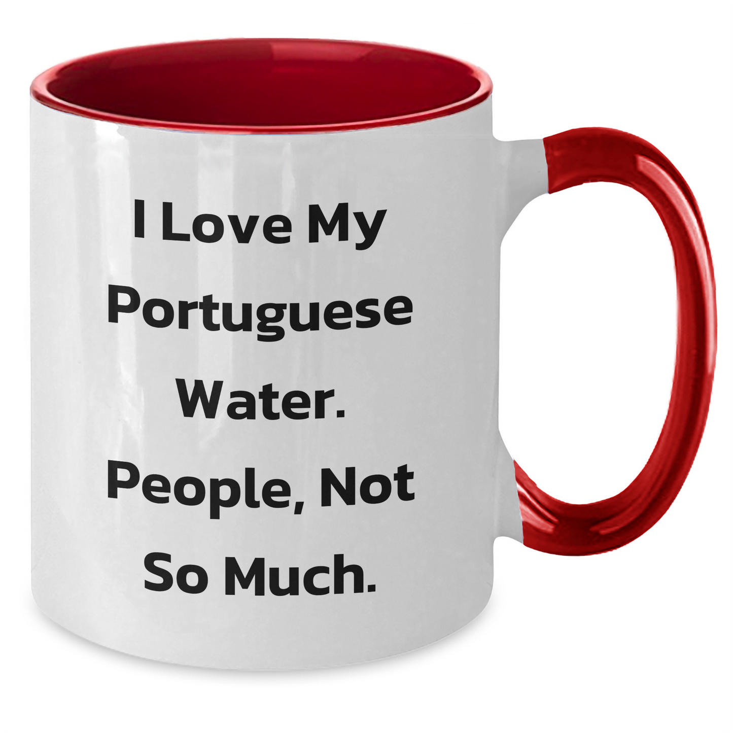 Portuguese Water Dog Lovers Funny Gifts from Friends for Graduation Unique Two Tone Coffee Mugs, I Love My Portuguese Water. People, Not So Much. - Additional