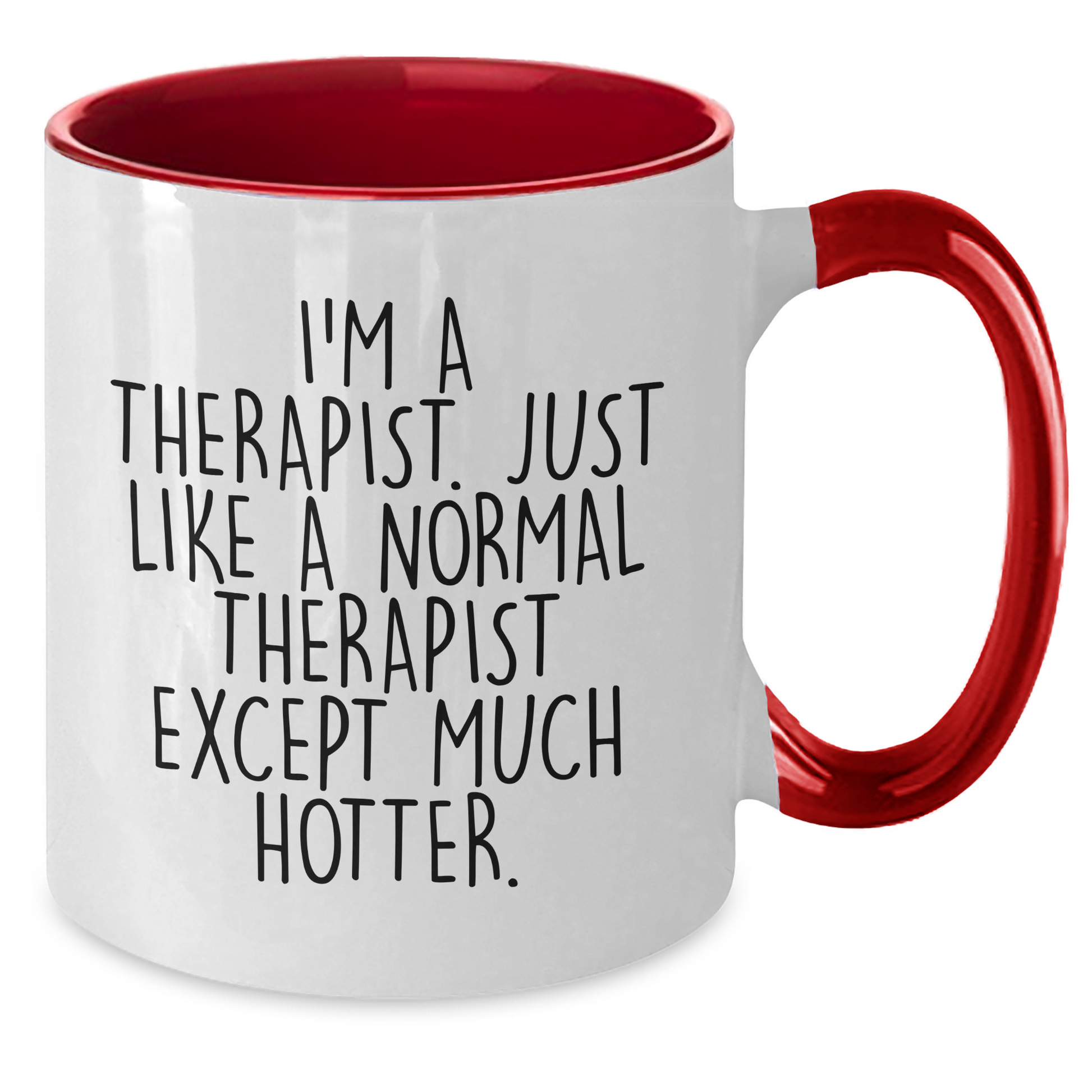 Funny Therapist Gifts for Graduation - I'm A Therapist Mug, Unique and Hotter Than Normal - Gifts from Friends for Therapist - Additional