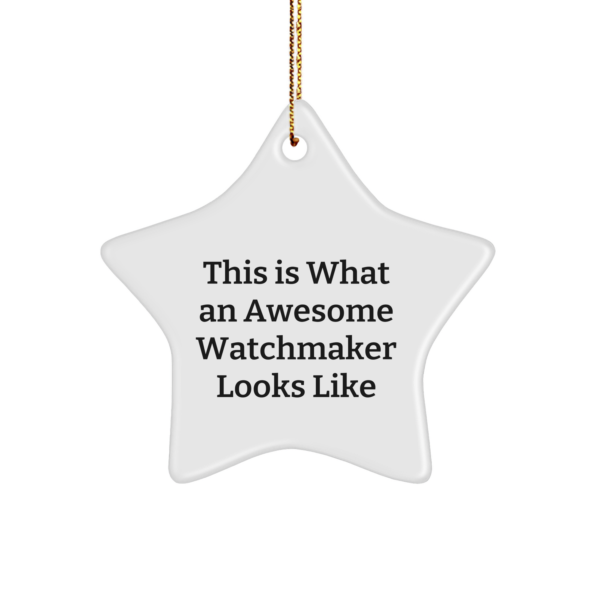 Funny Watchmaker Gifts, Watchmaker Star Ornament, 'This Is What An Awesome Watchmaker Looks Like' Christmas Unique Gifts from Watchmaker to Watchmaker - Image 1